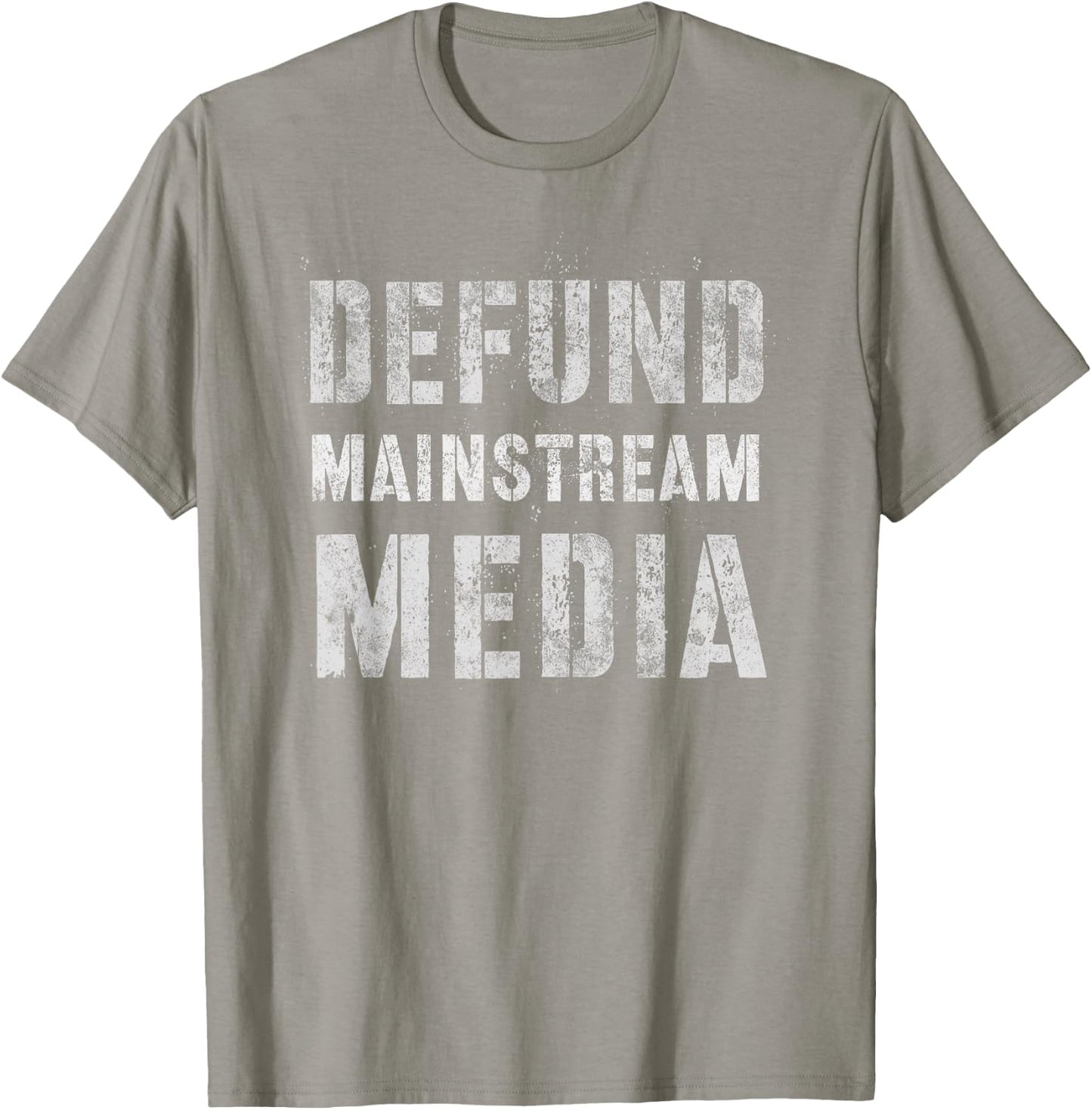 DEFUND MAINSTREAM MEDIA Politicians Protest Defend America T-Shirt - T-Shirt | Sand