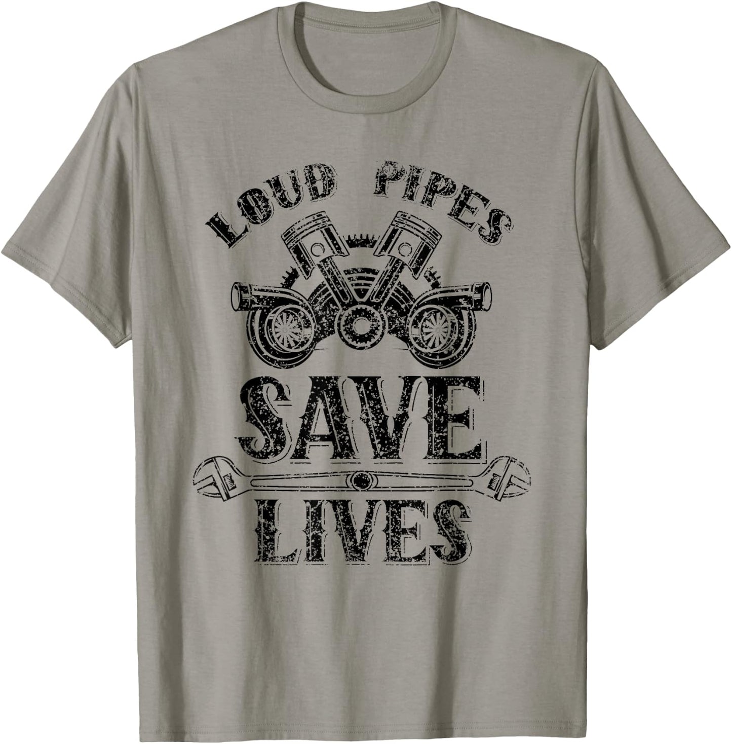 Loud Pipes Save Lives Exhausts Car Garage Tools Mechanic T-Shirt - T-Shirt | Sand