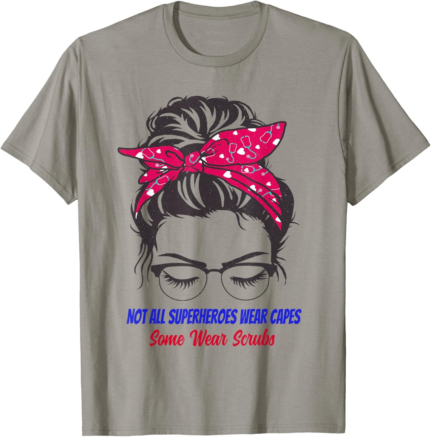 Not All Superheroes Wear Capes Some Wear Scrubs funny nurse T-Shirt - T-Shirt | Sand