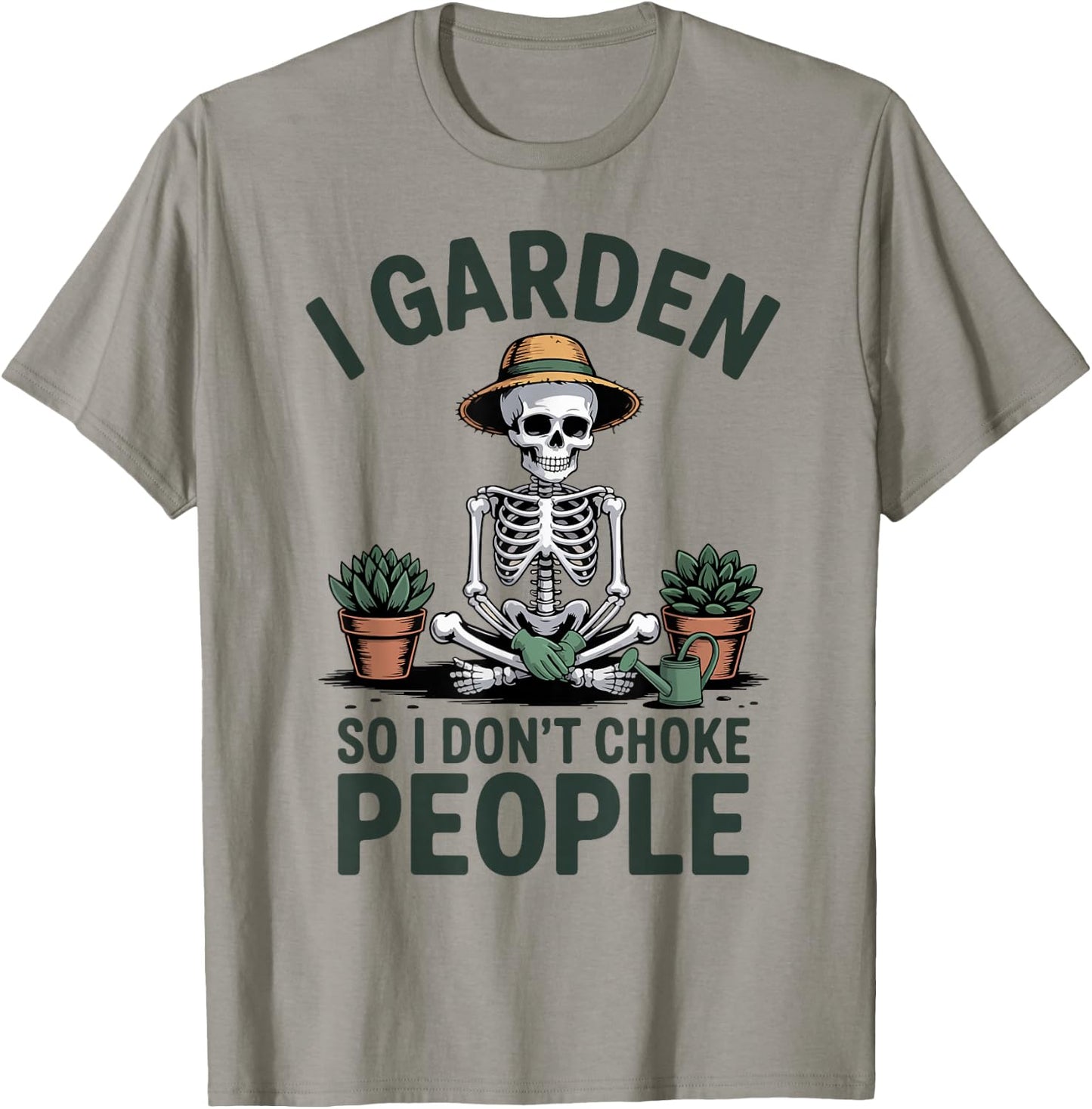 Funny I Garden So I Dont Choke People Skeleton Plant Daddy T-Shirt - T-Shirt | Sand