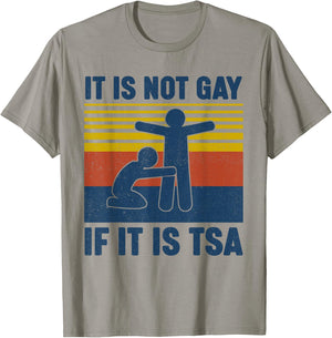 Vintage It is Not Gay If It is TSA Security T-Shirt - T-Shirt | Sand