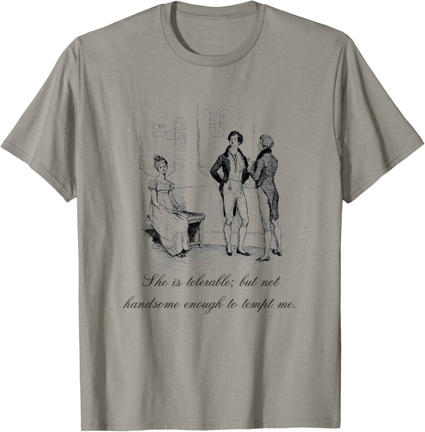 Jane Austen Pride and Prejudice She is Tolerable Shirt T-Shirt - T-Shirt | Sand