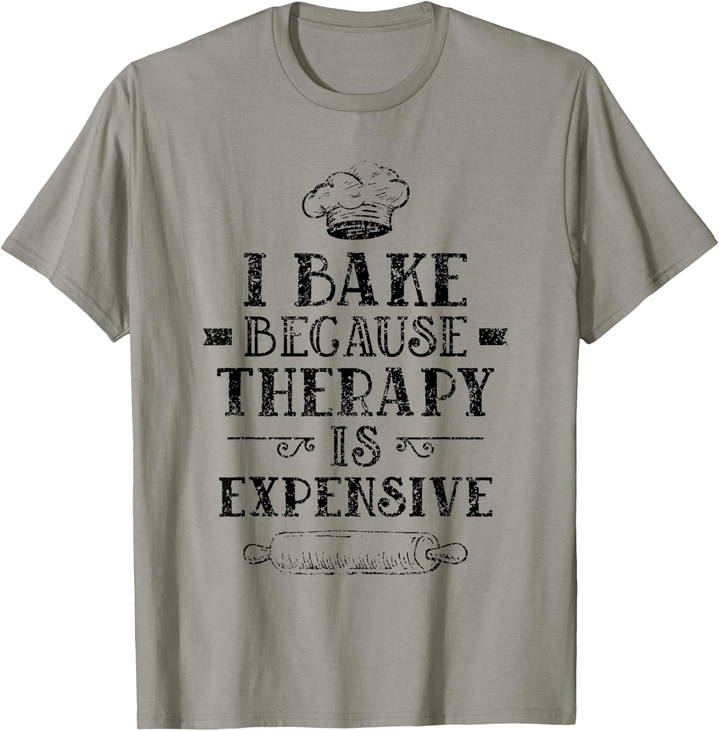 I Bake Because Therapy Is Expensive Baking Bakery Baker T-Shirt - T-Shirt | Sand