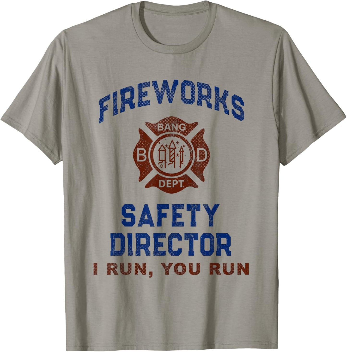 Funny FIREWORKS SAFETY DIRECTOR My Firefighter America I Run T-Shirt - T-Shirt | Sand