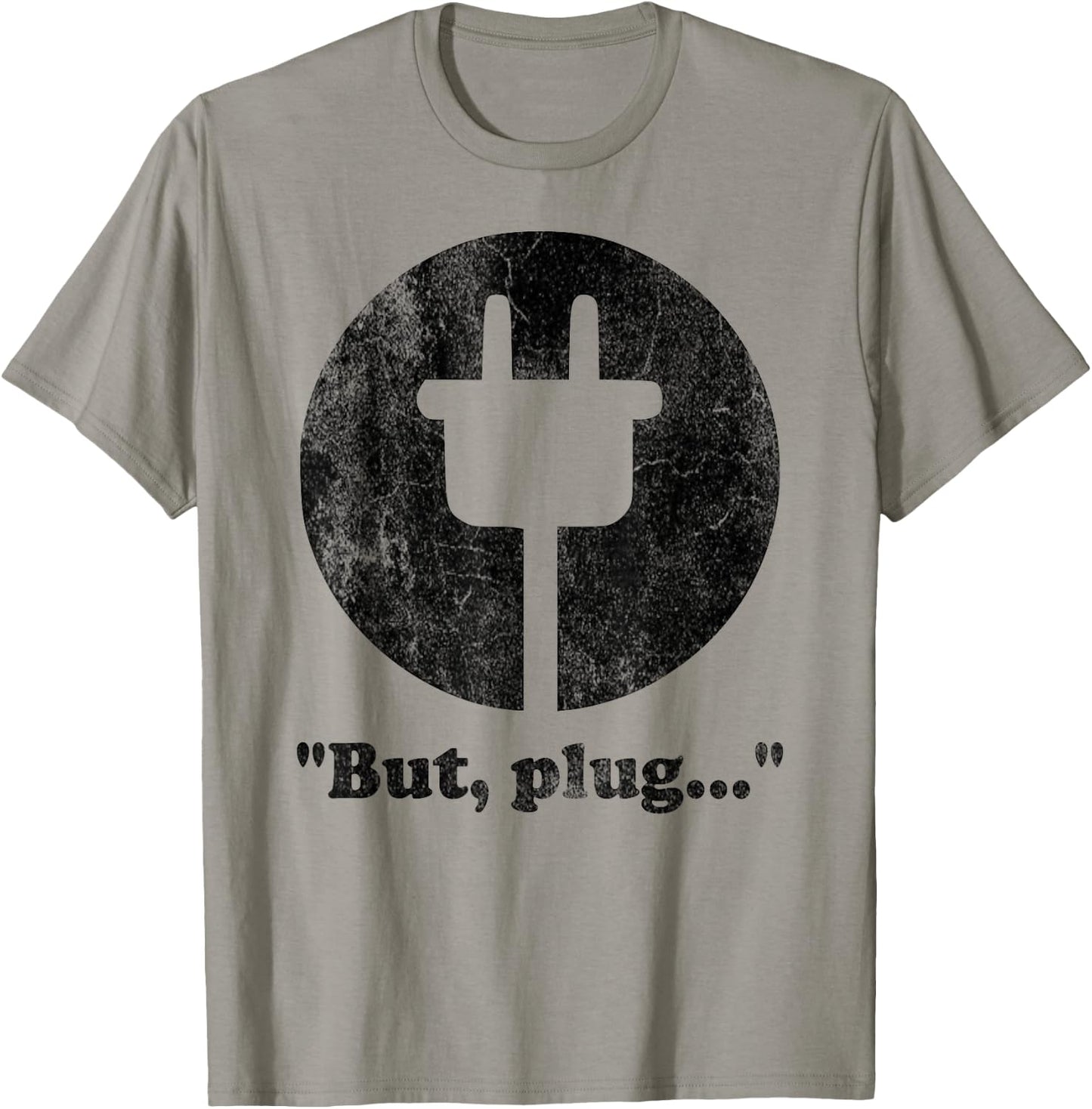 "But, plug..." playful funny adult humorous logo T-Shirt - T-Shirt | Sand