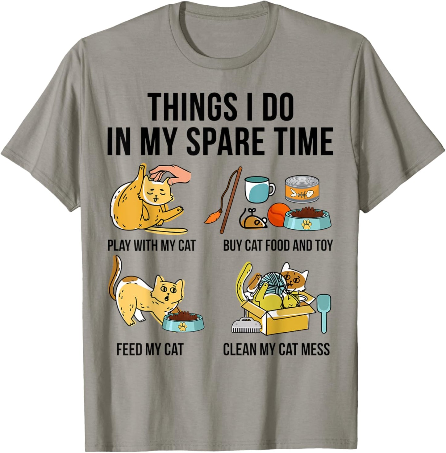 Things I Do In My Spare Time Play With My Cat T-Shirt - T-Shirt | Sand