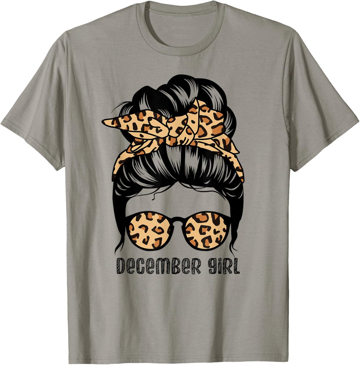 December Girl Messy Bun Hair Funny Birthday T-Shirt - T-Shirt | Sand