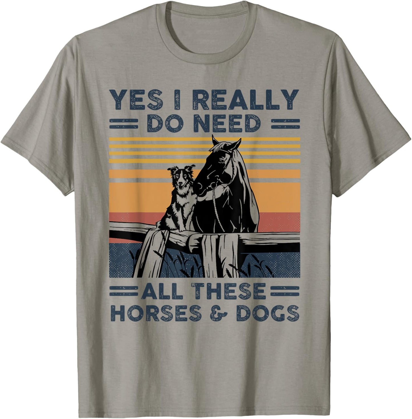 Yes I really do need all these horses and dogs vintage T-Shirt - T-Shirt | Sand