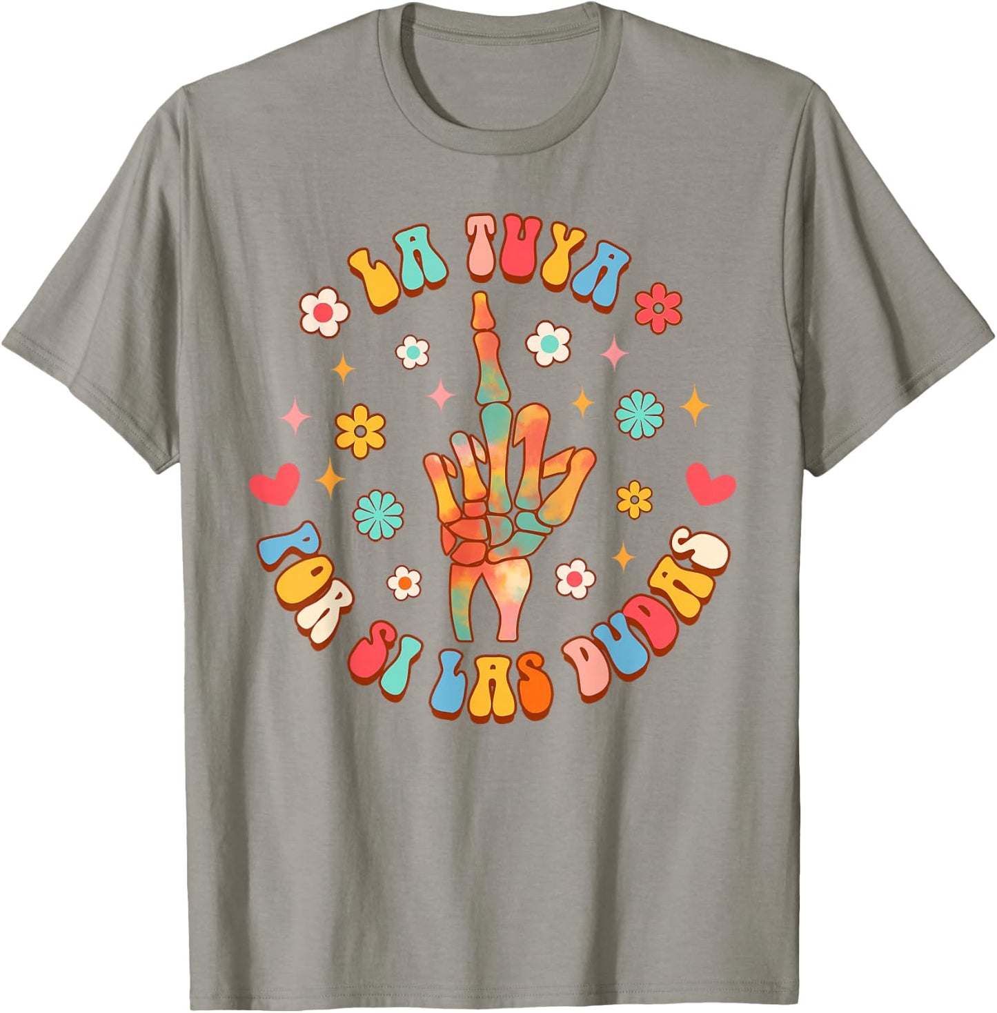 Funny Hispanic Spanish Sayings La Tuya Por Si Las Dudas T-Shirt - T-Shirt | Sand
