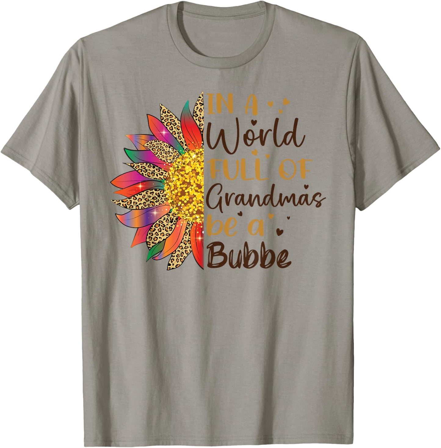 In A World Full Of Grandmas Be A Bubbe Sunflower Gifts T-Shirt - T-Shirt | Sand
