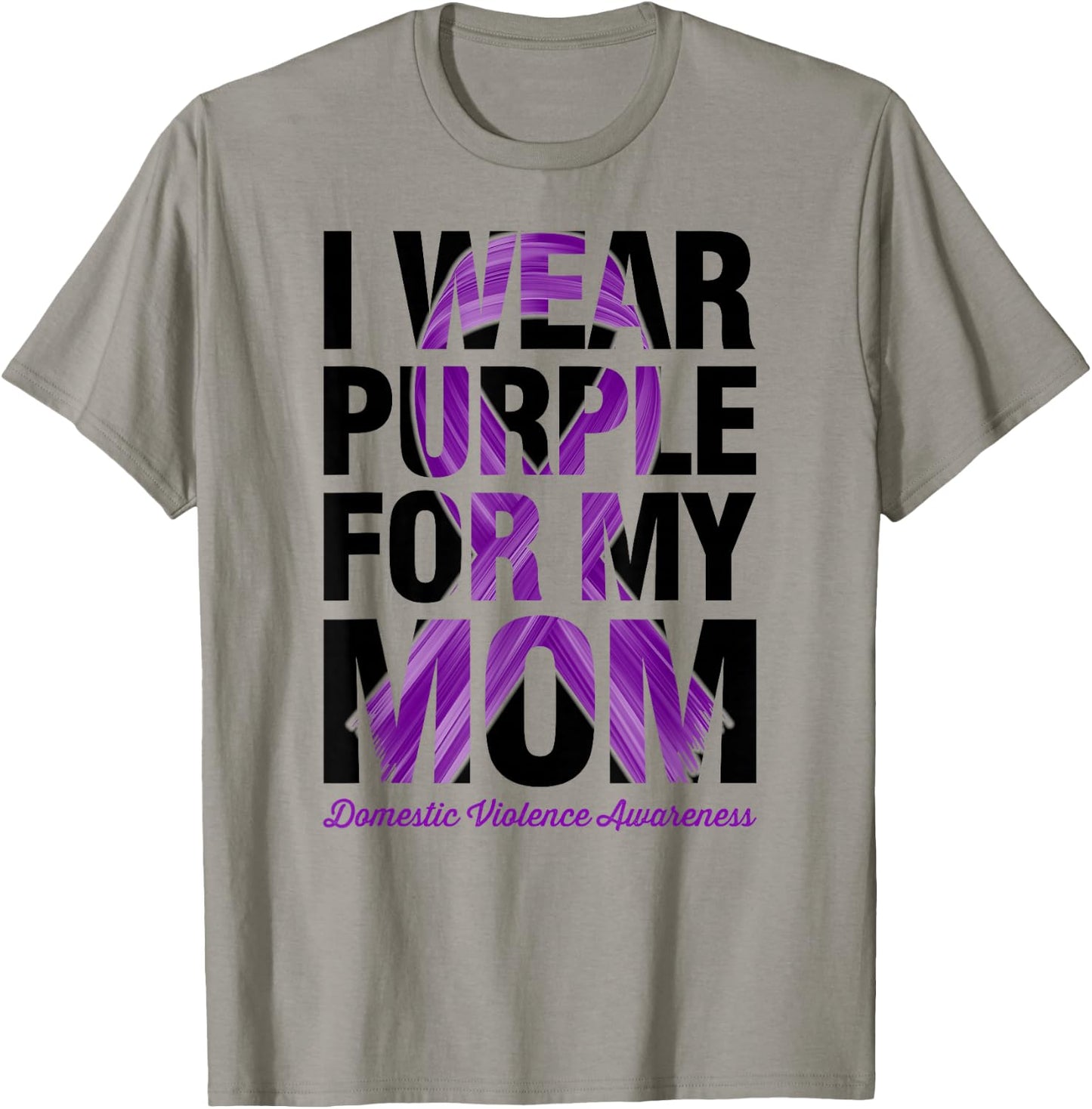 I Wear Purple For My Mom - Domestic Violence Awareness T-Shirt - T-Shirt | Sand