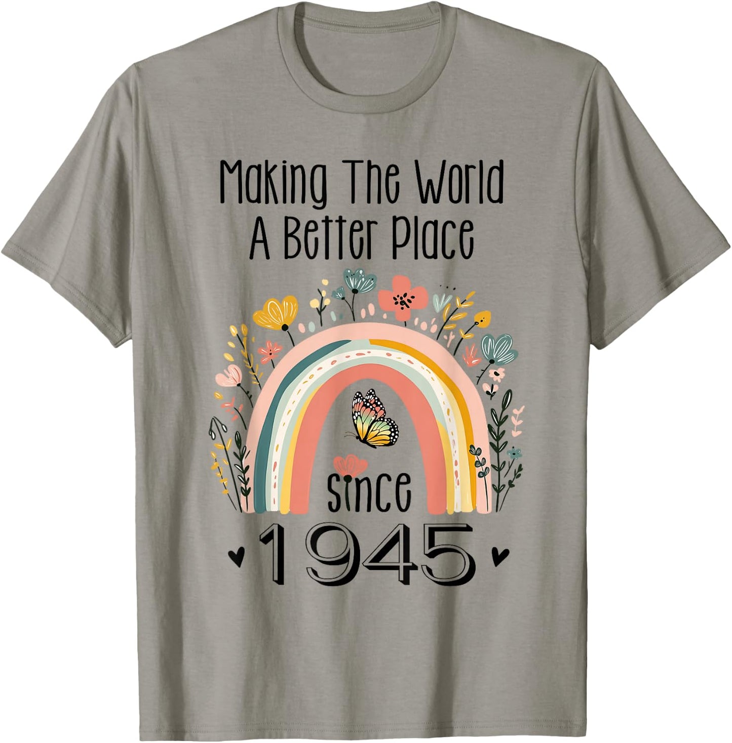 80th Birthday Making The World A Better Place Since 1945 T-Shirt - T-Shirt | Sand