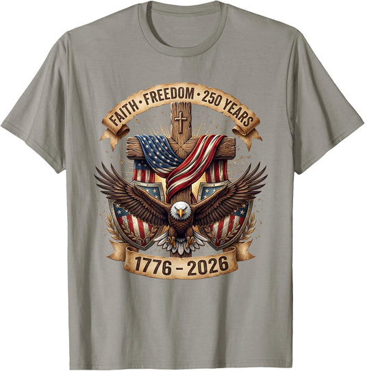 Faith Freedom 250 Years 250th Anniversary USA Independence T-Shirt - T-Shirt | Sand