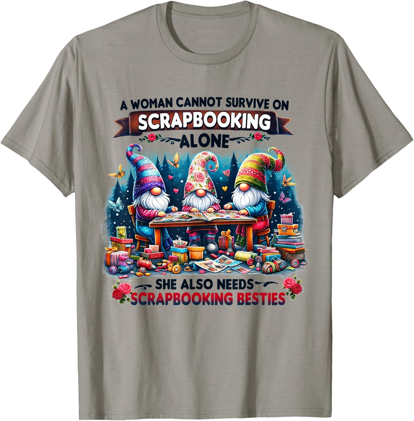 A Woman Cannot Survive On Scrapbooking Alone T-Shirt - T-Shirt | Sand