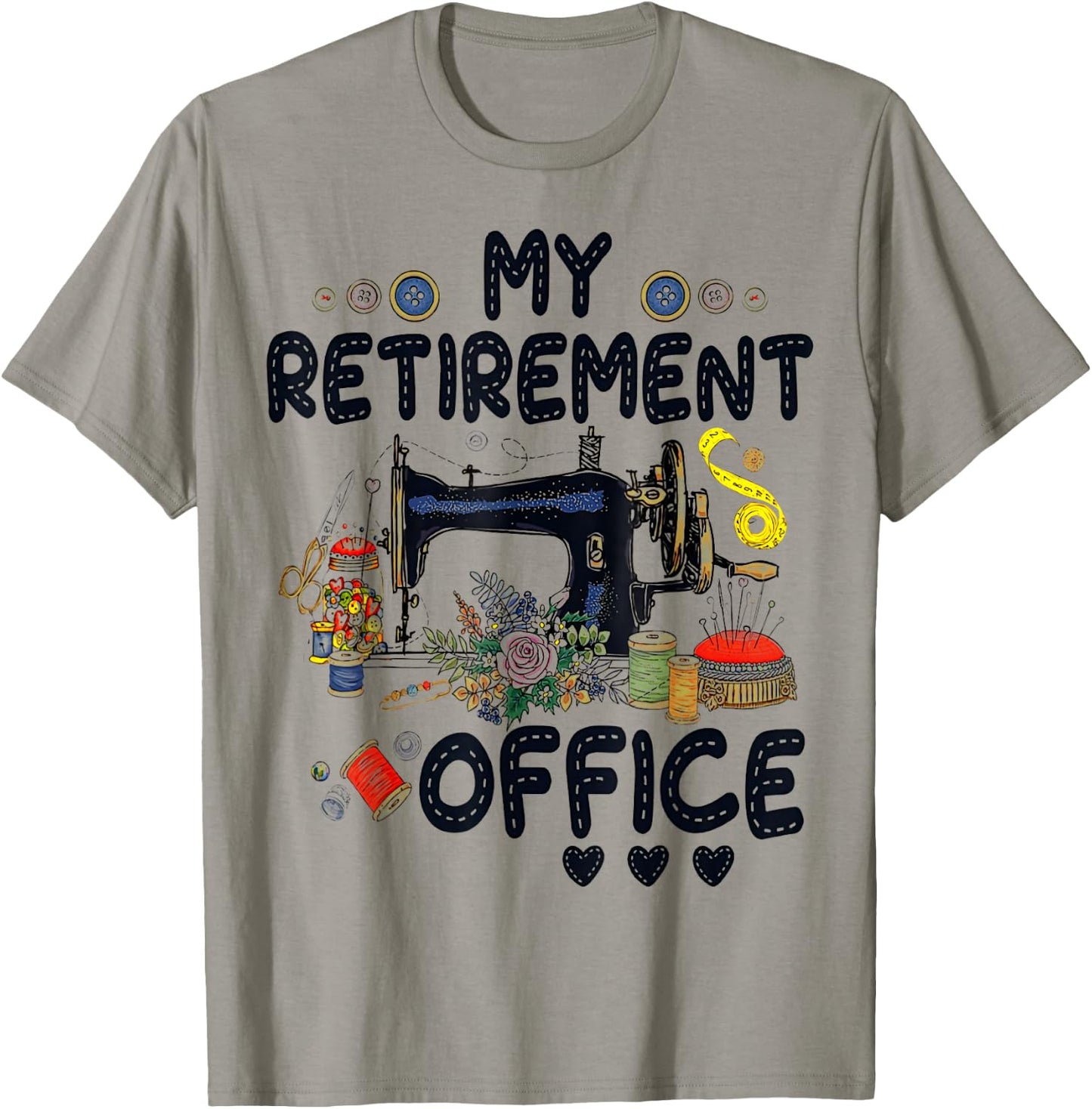 My Retirement Office Sewing Lover Funny Women Gift T-Shirt - T-Shirt | Sand