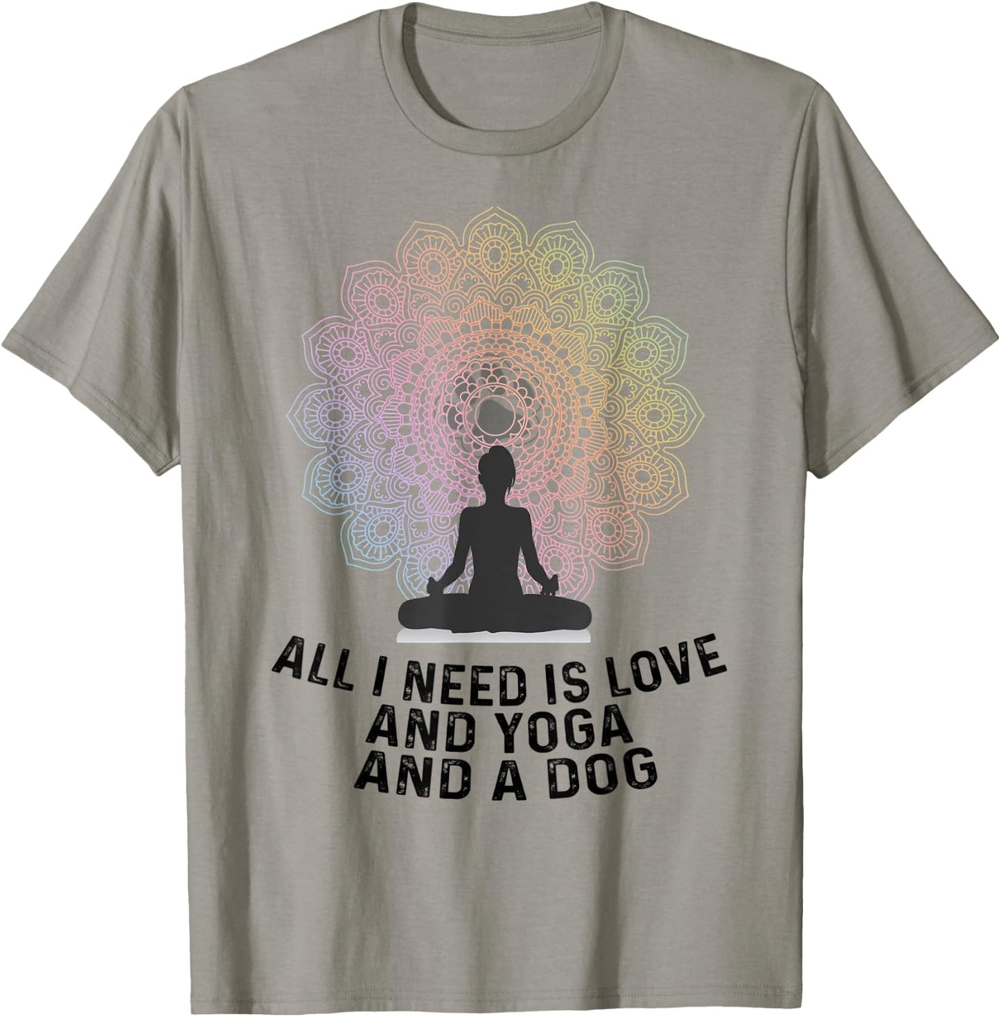 All I Need Is Love And Yoga And A Dog Yoga And Dog Lovers Women T-Shirt - T-Shirt | Sand