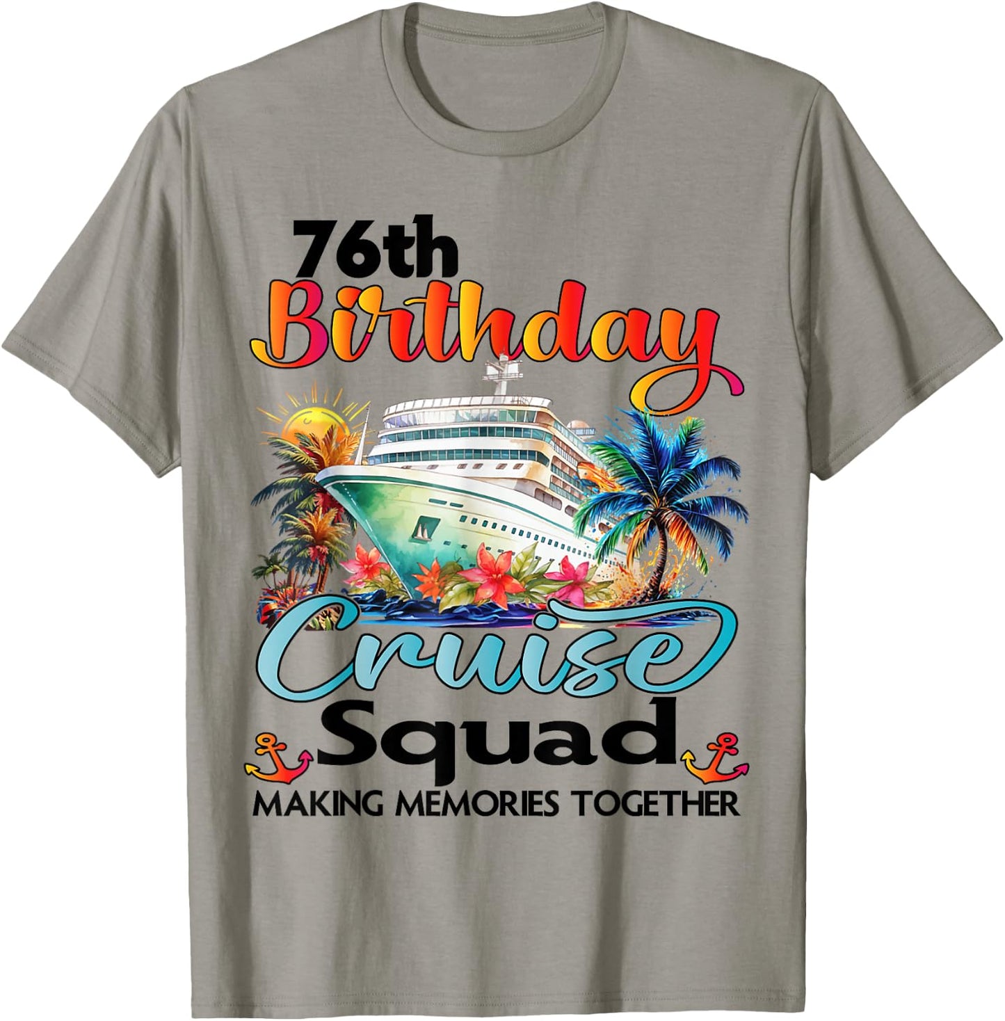 76th Birthday Cruise Squad Friends Family Vacation Matching T-Shirt - T-Shirt | Sand