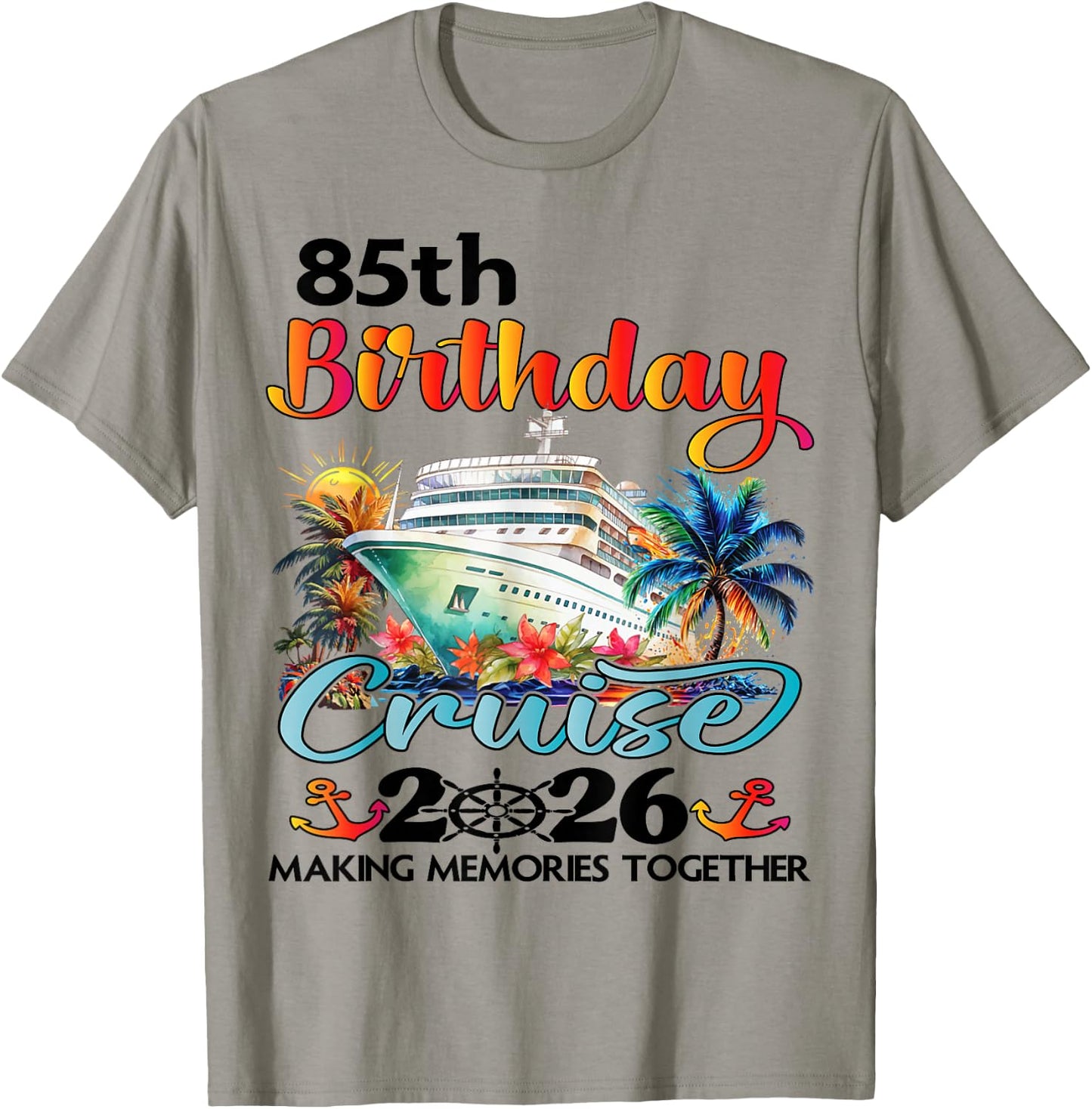 85th Birthday Cruise 2026 Family Cruise Vacation 85th Bday T-Shirt - T-Shirt | Sand