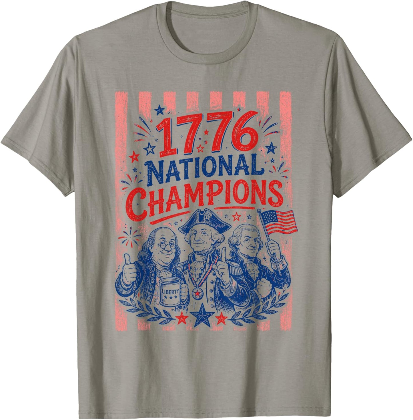 1776 National Champions Founding Fathers Funny 4th of July T-Shirt - T-Shirt | Sand