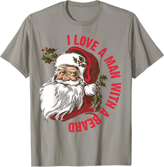 Santa - I Love A Man With A Beard T-Shirt - T-Shirt | Sand