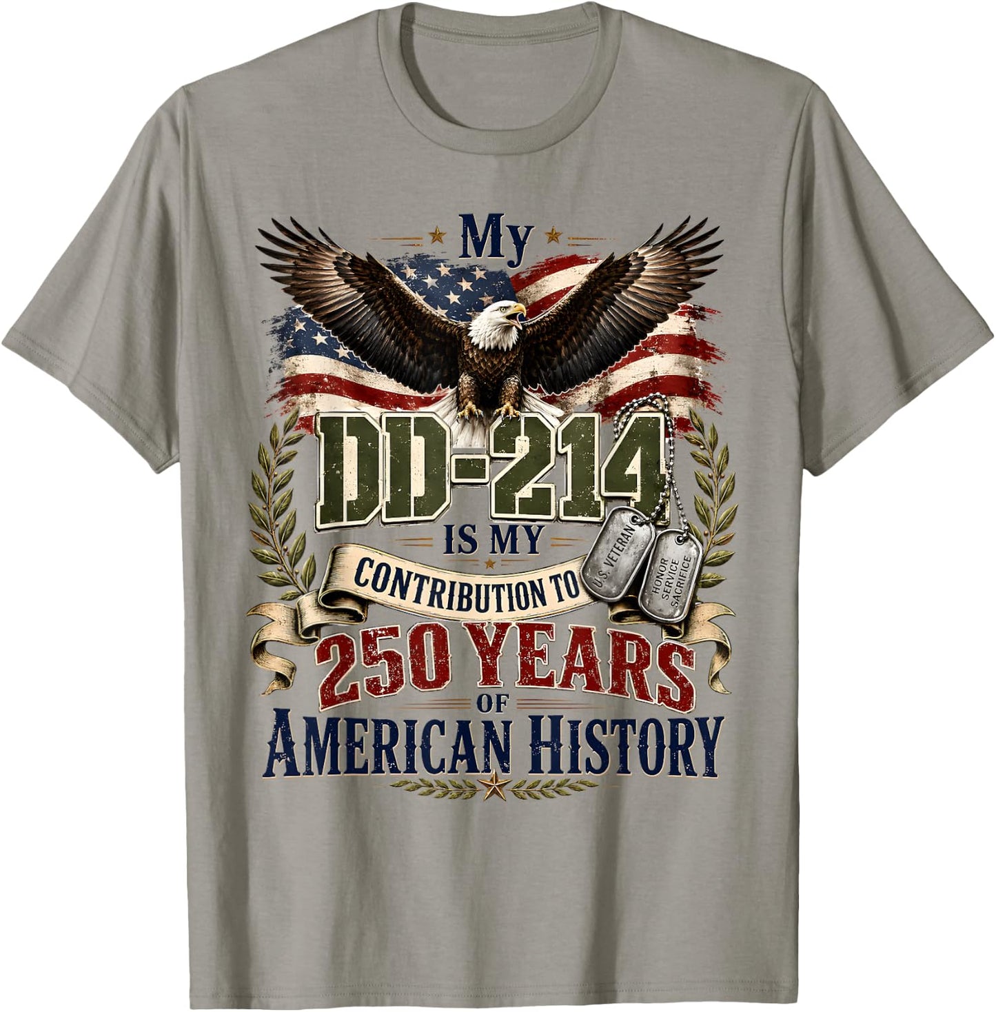 My DD-214 is My Contribution Veteran 250 Years America T-Shirt - T-Shirt | Sand