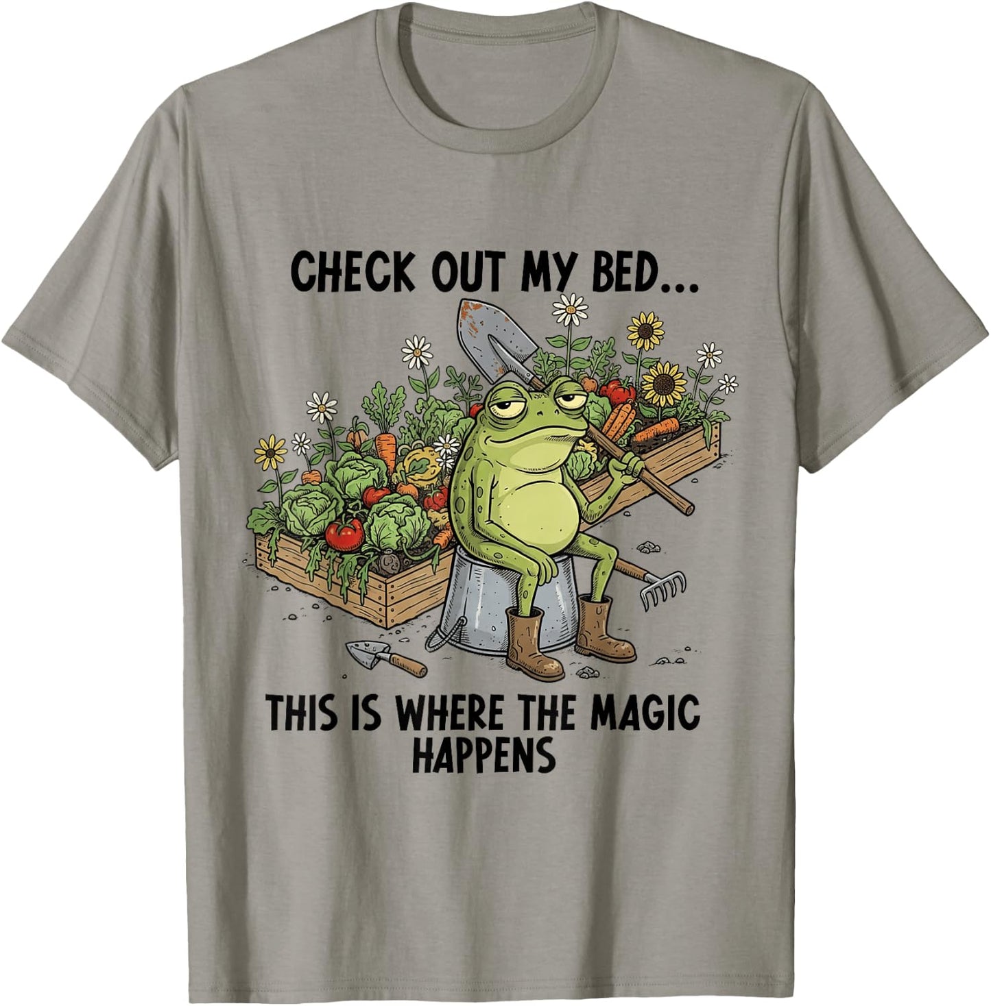 Check Out My Bed Magic Happens Funny Frog Gardener Gardening T-Shirt - T-Shirt | Sand