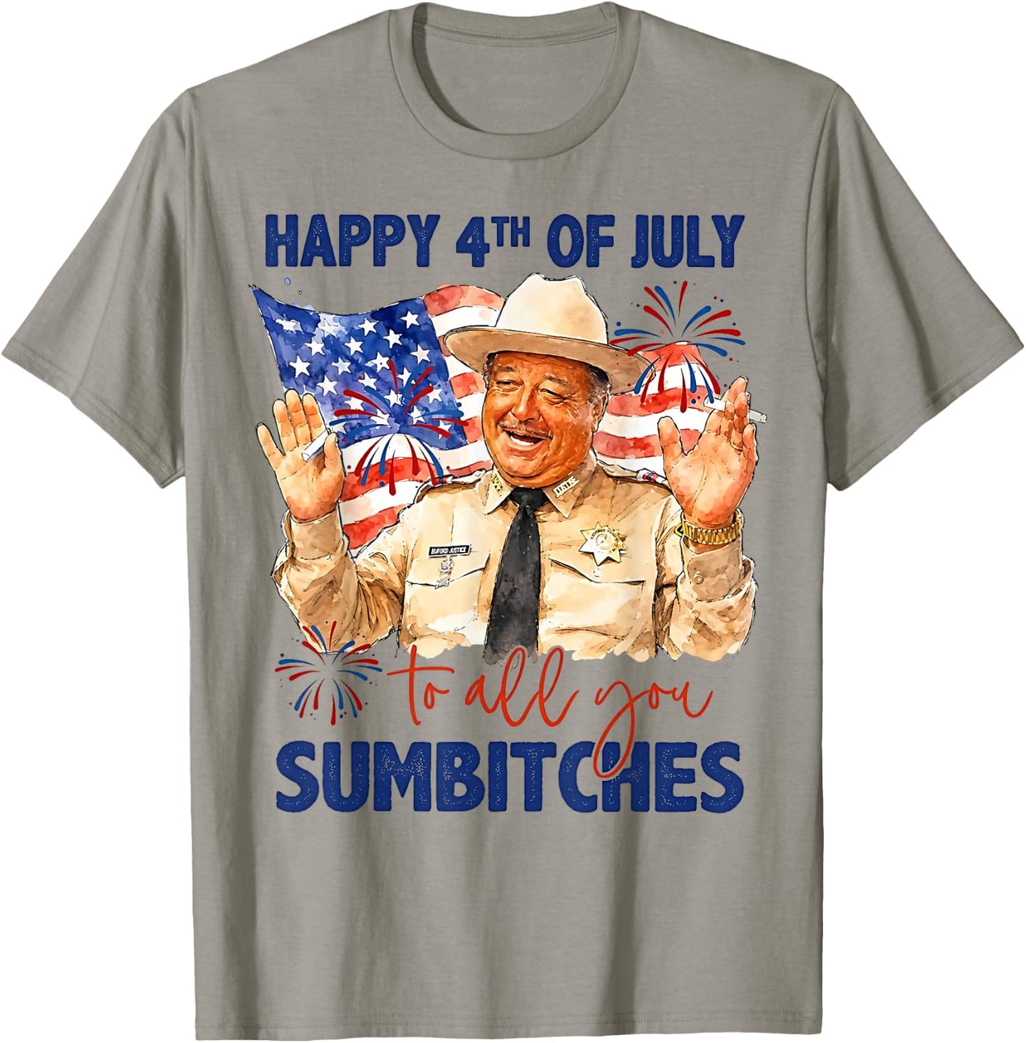 Happy 4th of July to All You Sumbitches T-Shirt - T-Shirt | Sand