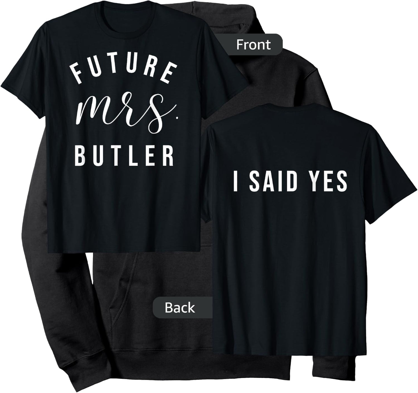 Future Mrs Butler I Said Yes Personalized Customized Fiancee Hoodie - Hoodie | Black