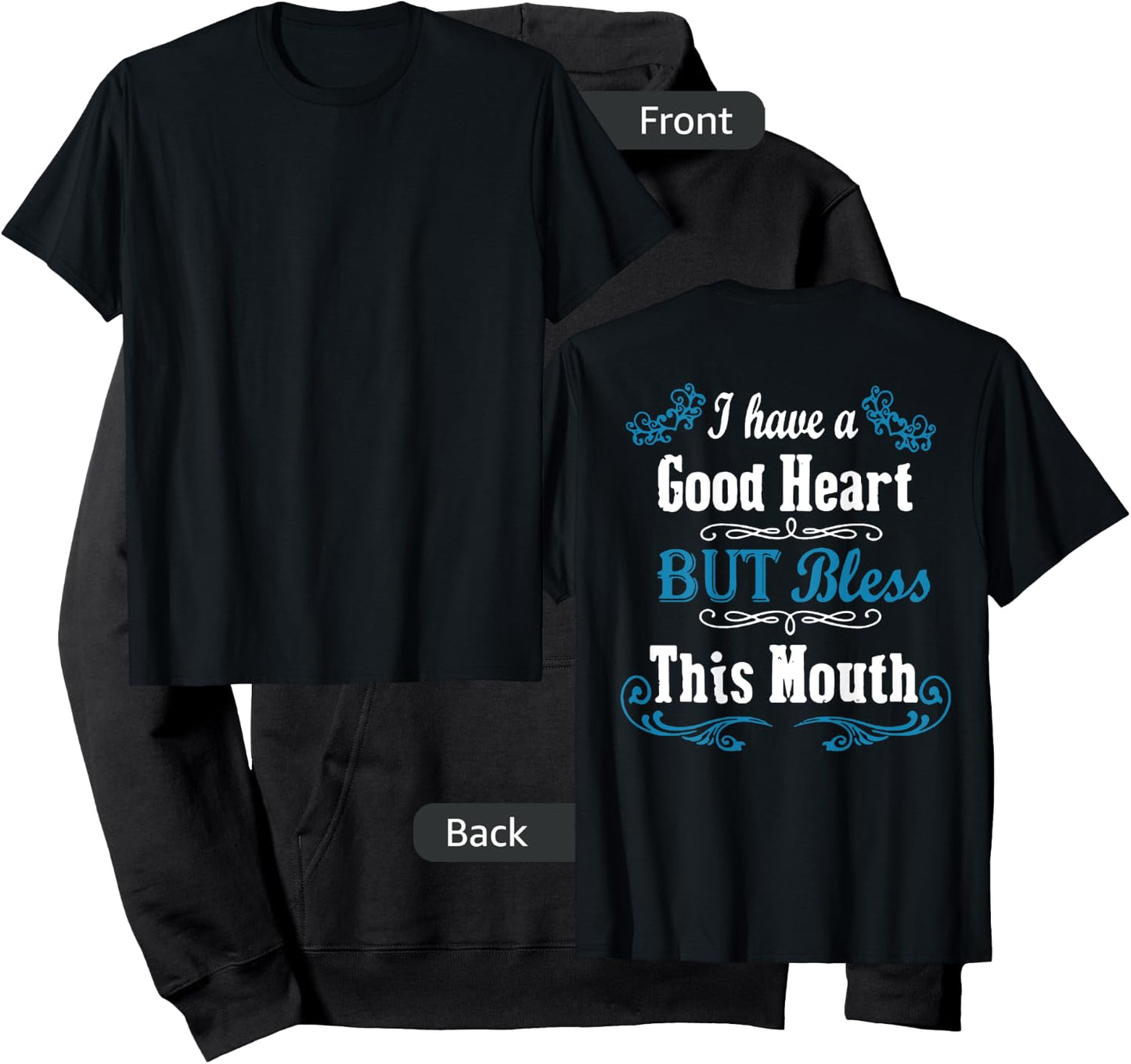 I Have A Good Heart But Bless This Mouth (on back) Hoodie - Hoodie | Black