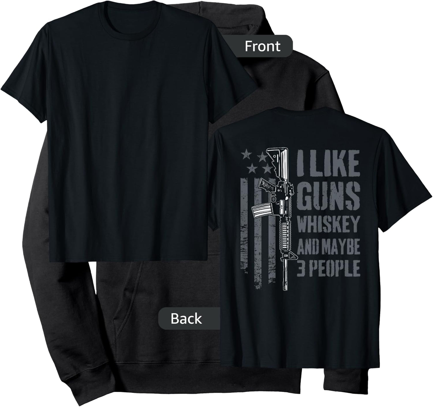 I Like Guns Whiskey And Maybe 3 People - Funny Gun (ON BACK) Hoodie - Hoodie | Black