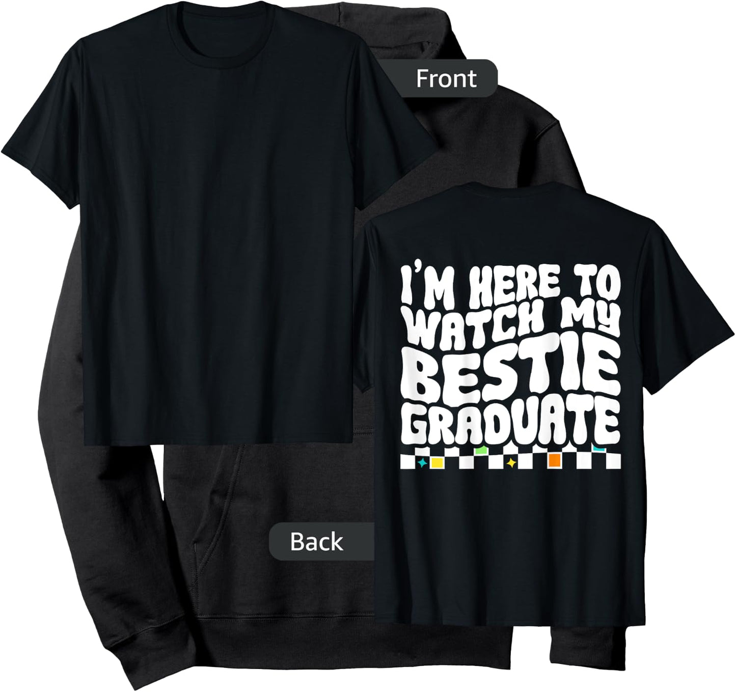 I'm Here To Watch My Bestie Graduate Best Friend Graduation Hoodie - Hoodie | Black