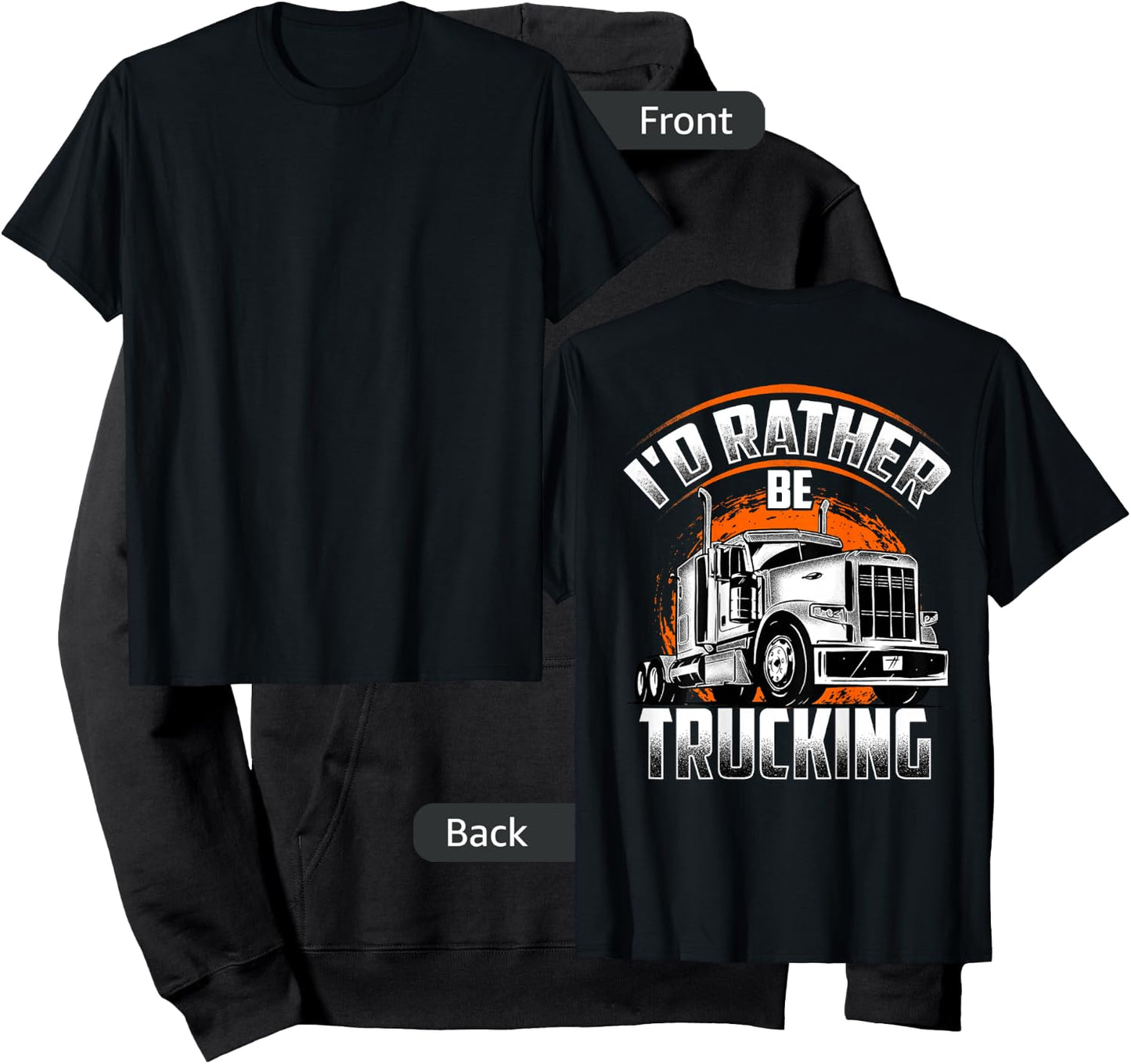 I'D RATHER BE TRUCKING Funny Truckers Truck Drivers Backside Hoodie - Hoodie | Black