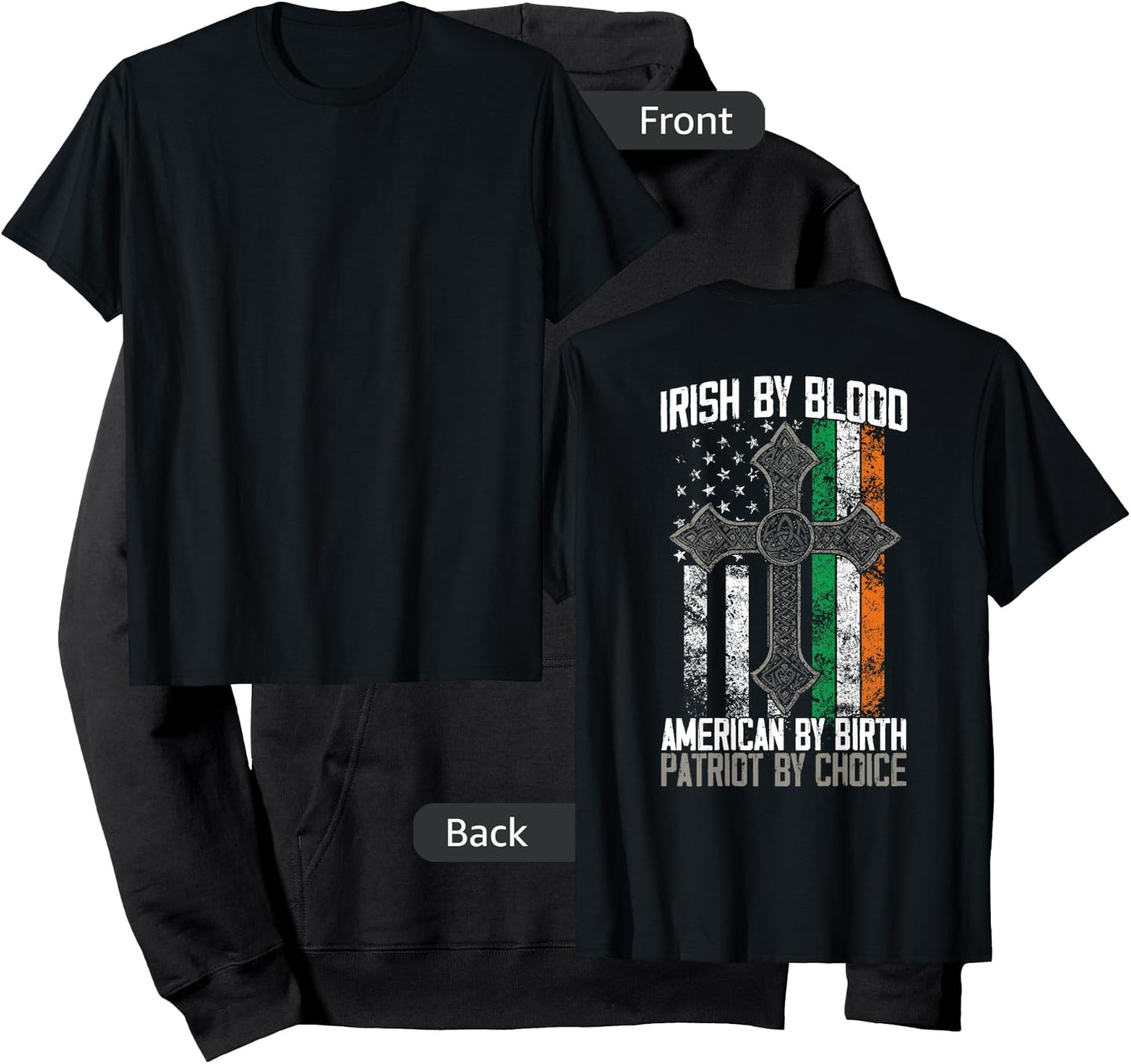 Irish By Blood American By Birth Patriot By Choice on back Hoodie - Hoodie | Black