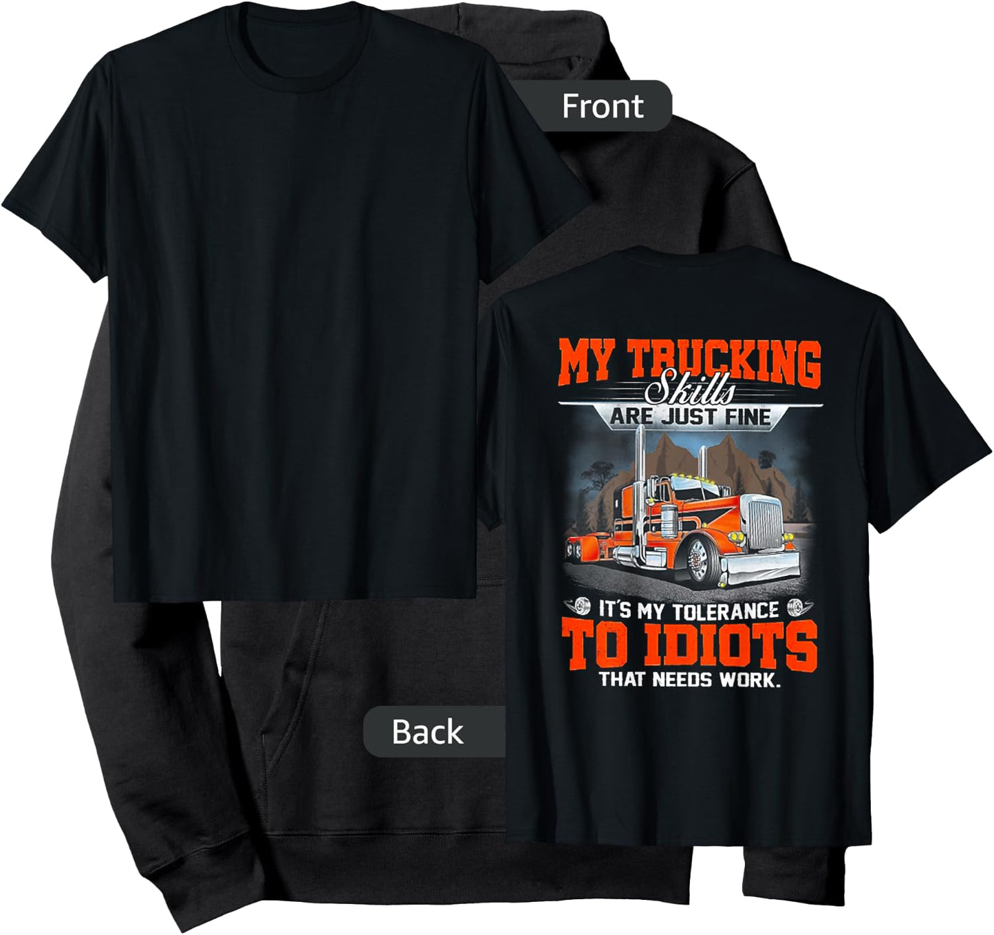 My Trucking Skills Are Just Fine Its My Tolerance (on back) Hoodie - Hoodie | Black
