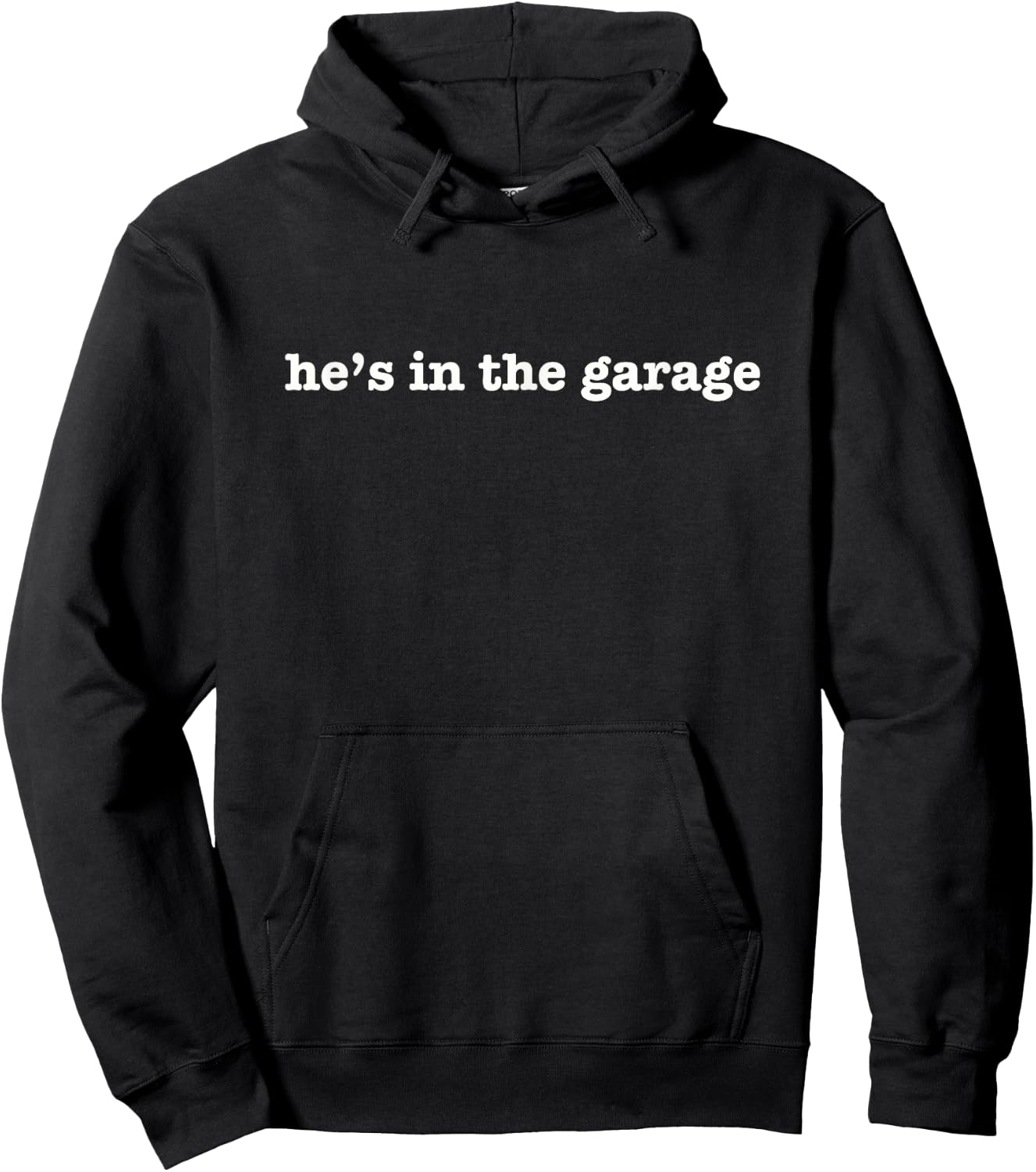 He's In Garage Husband in the Garage Funny Mom Wife Hoodie - Hoodie | Black