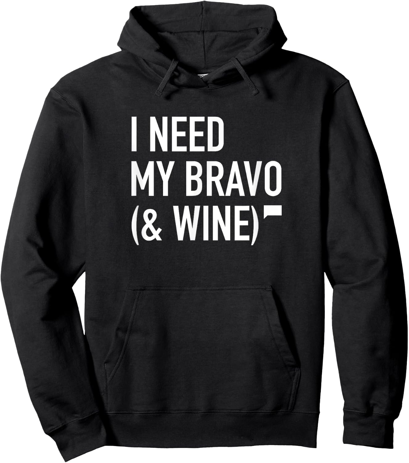 I Need My Bravo & Wine Hoodie - Hoodie | Black