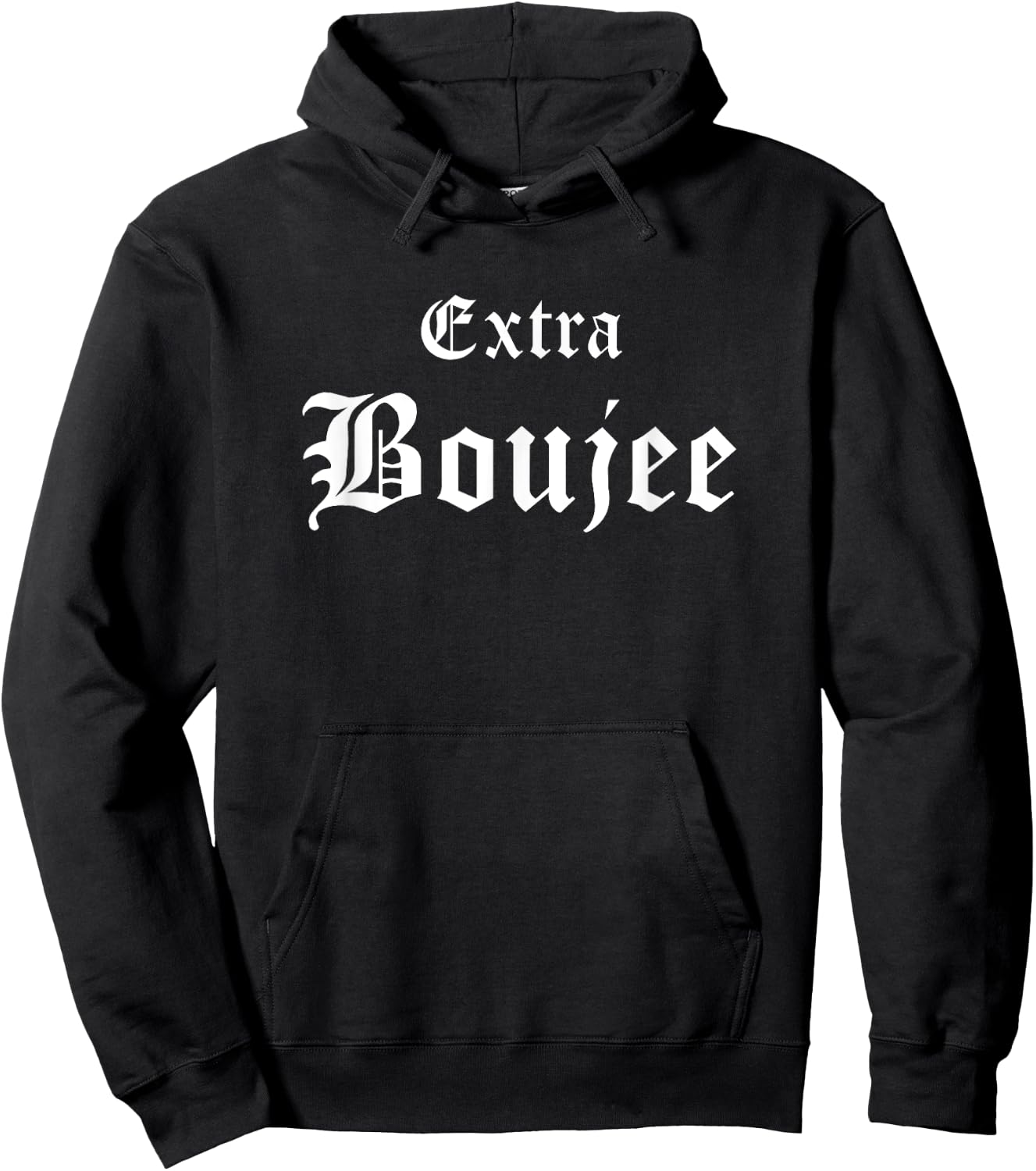 Extra Boujee Urban Hip Hop Slang Bourgeoisie Bougie Hoodie - Hoodie | Black