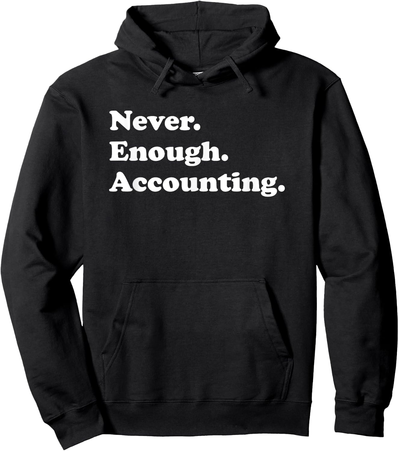 Never Enough Accounting Funny Accountant or Accounting Hoodie - Hoodie | Black