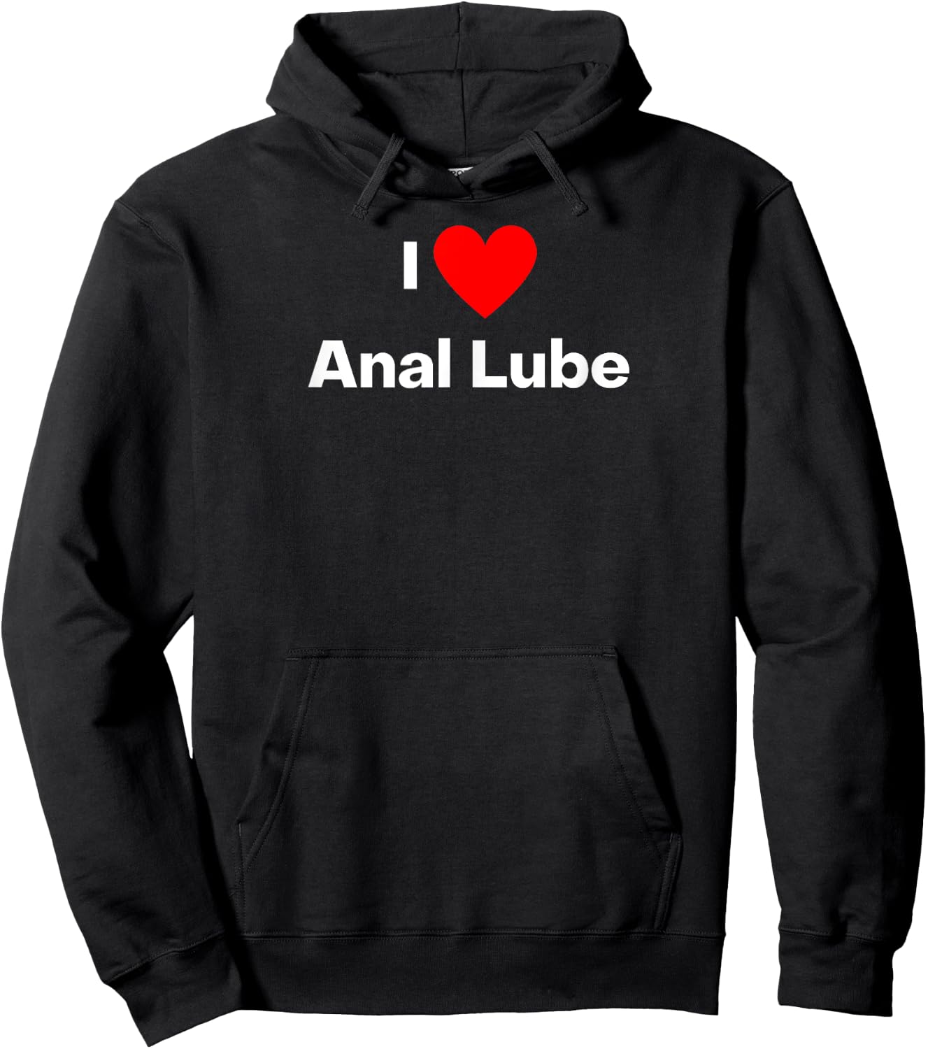I love anal lube Hoodie - Hoodie | Black