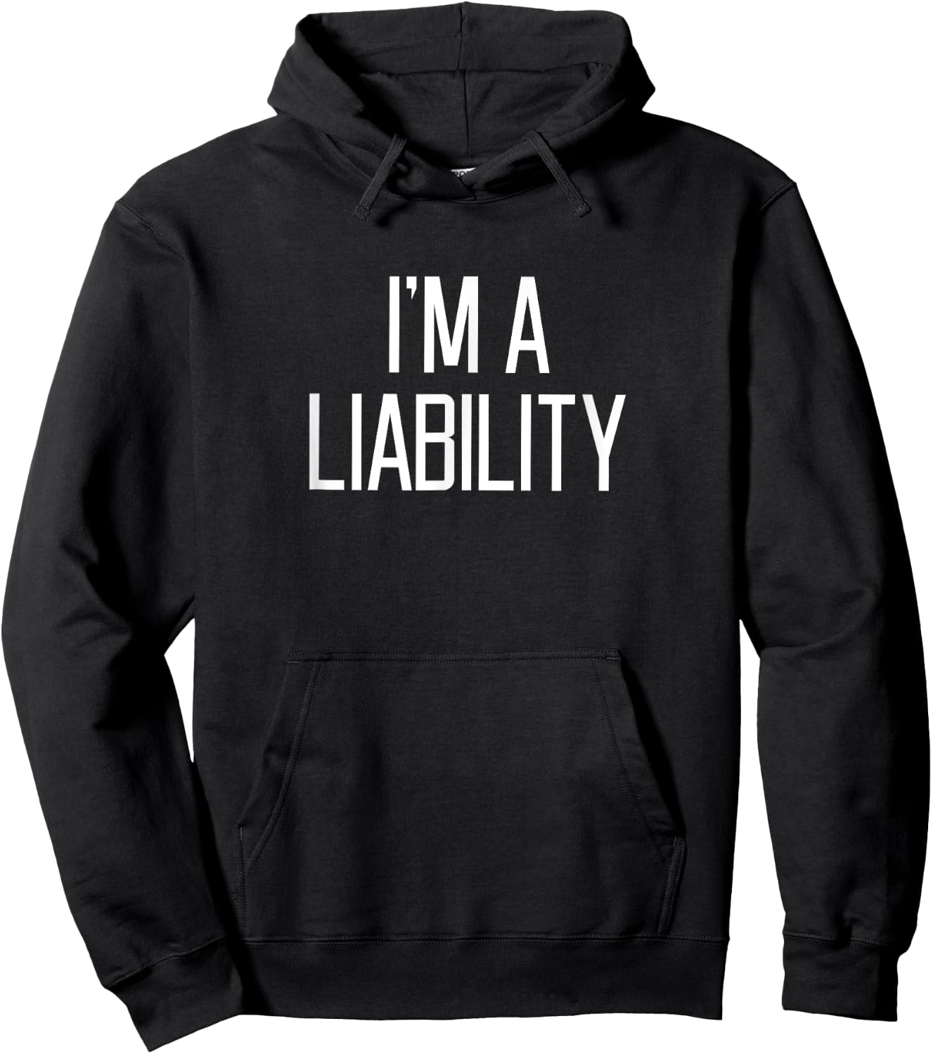 I'm A Liability Hoodie - Hoodie | Black