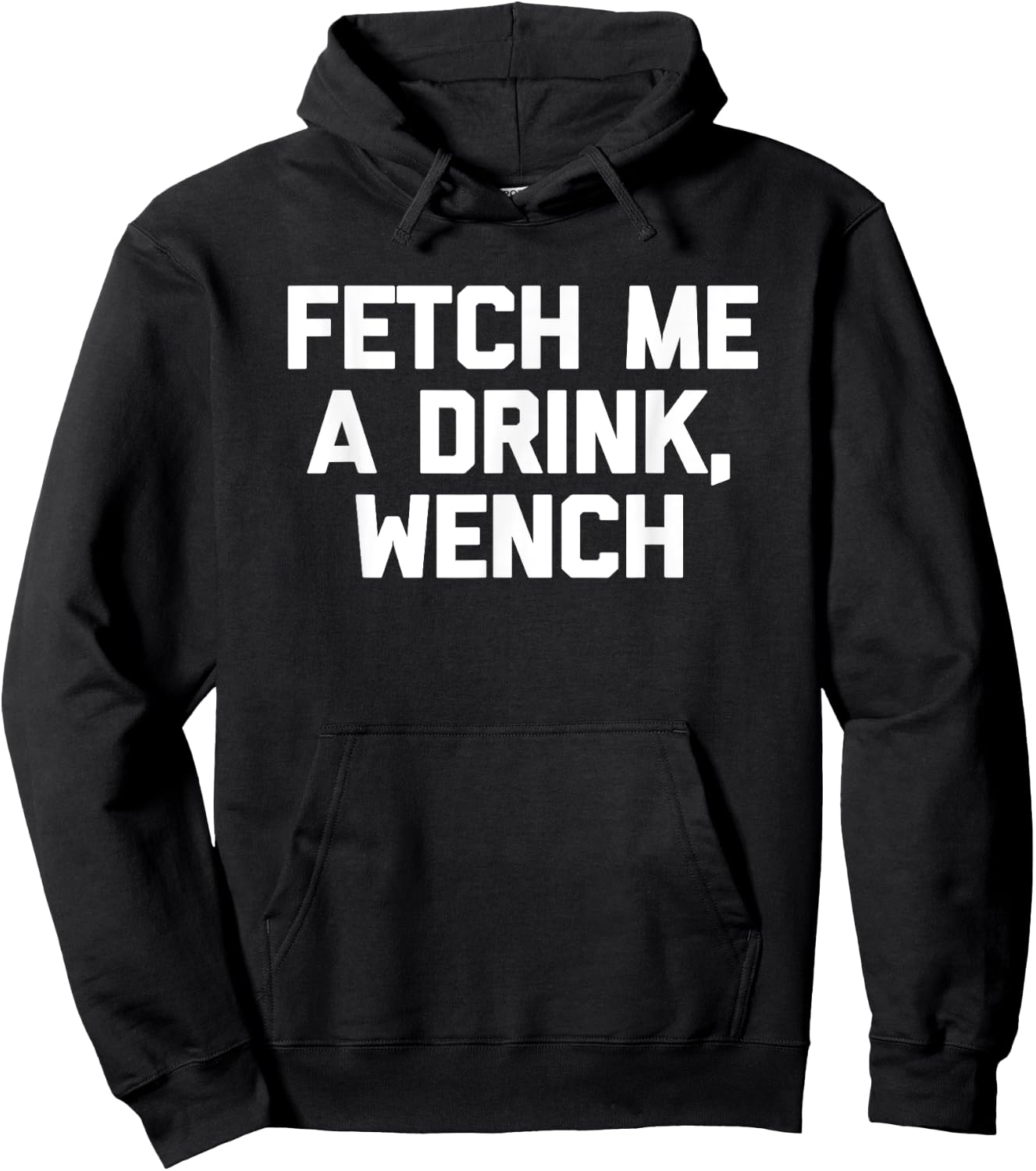 Fetch Me A Drink, Wench funny saying drinking beer Hoodie - Hoodie | Black