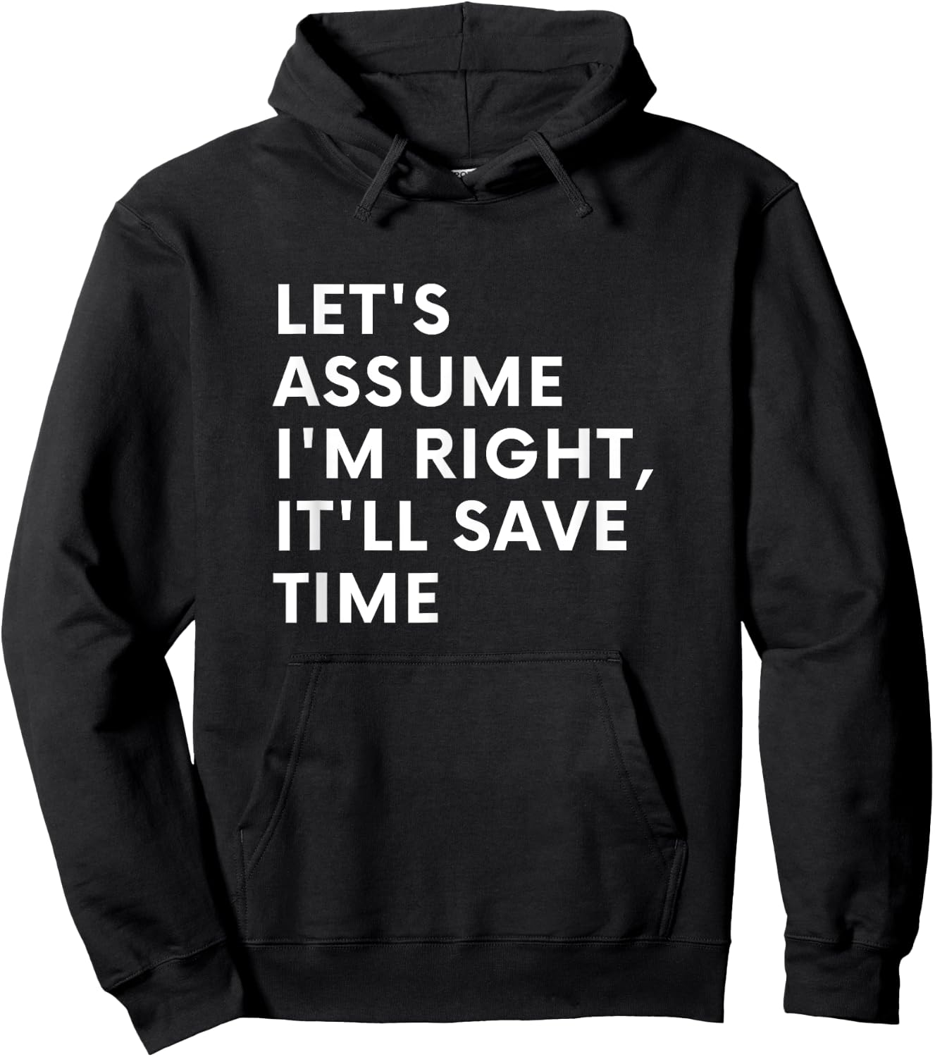 Funny Let's assume I'm Right, It'll Save Time Men Smile Hoodie - Hoodie | Black