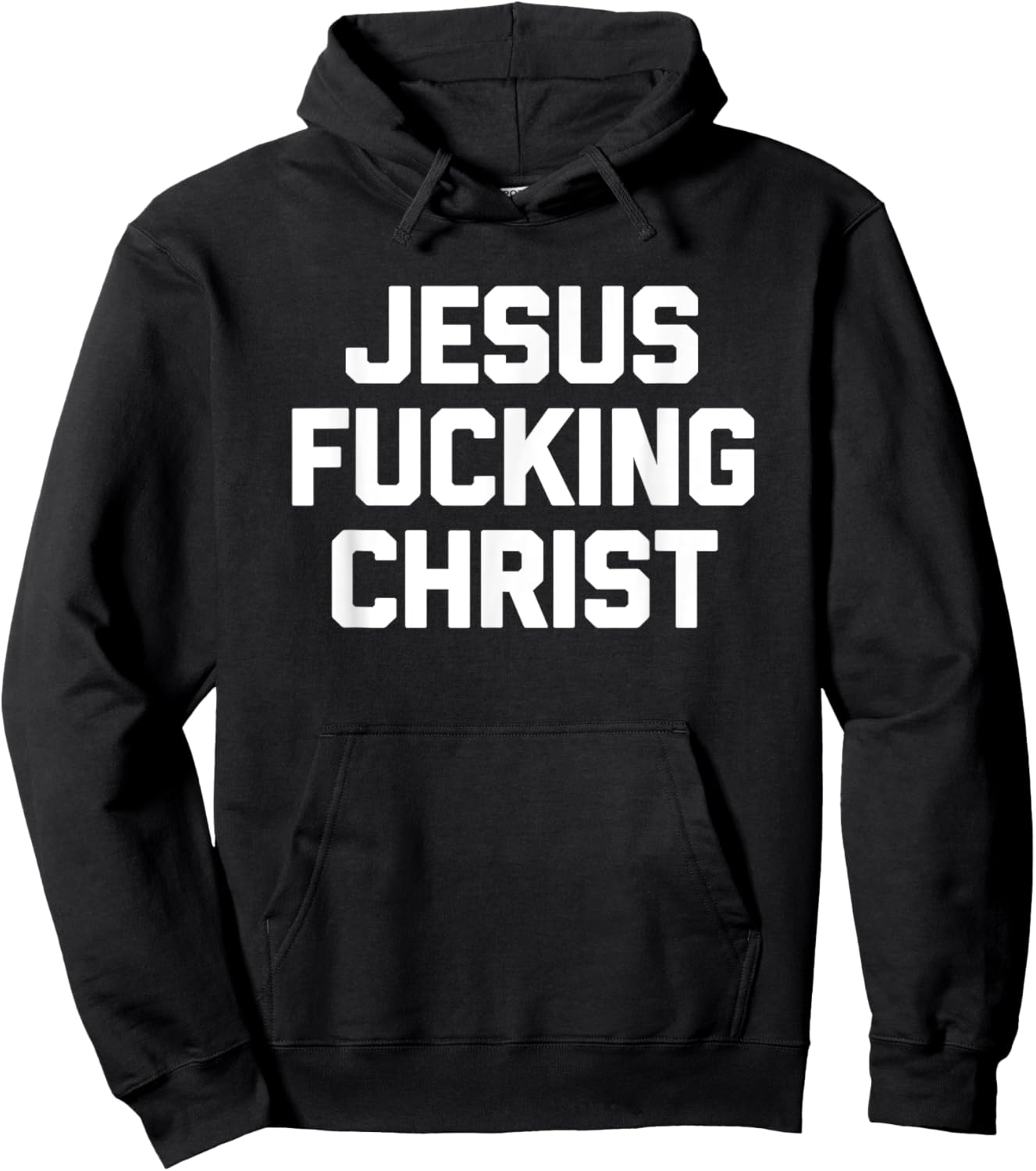 Jesus Fucking Christ funny saying sarcastic novelty Hoodie - Hoodie | Black