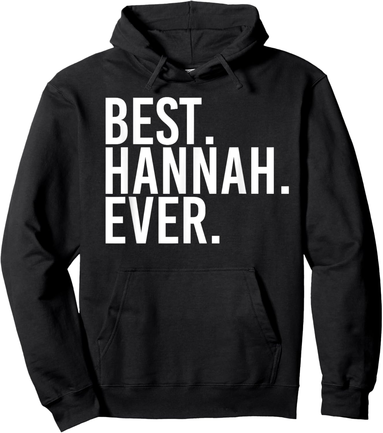 BEST. HANNAH. EVER. Gift Name Funny Personalized Women Hoodie - Hoodie | Black