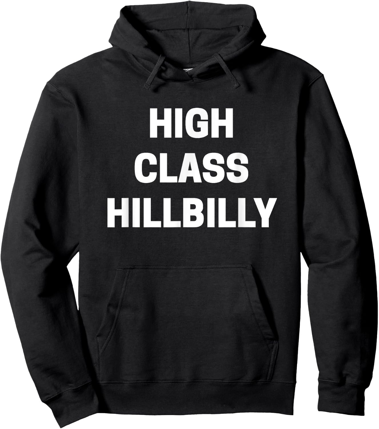 High Class Hillbilly Funny Redneck Joke Sarcastic Hoodie - Hoodie | Black