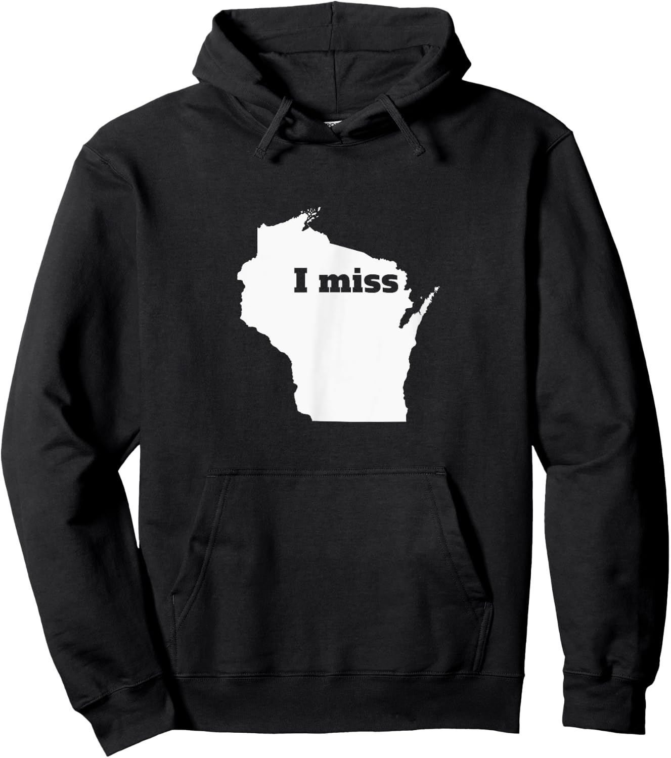 Wisconsin Shirt - I Miss Wisconsin Hoodie - Hoodie | Black