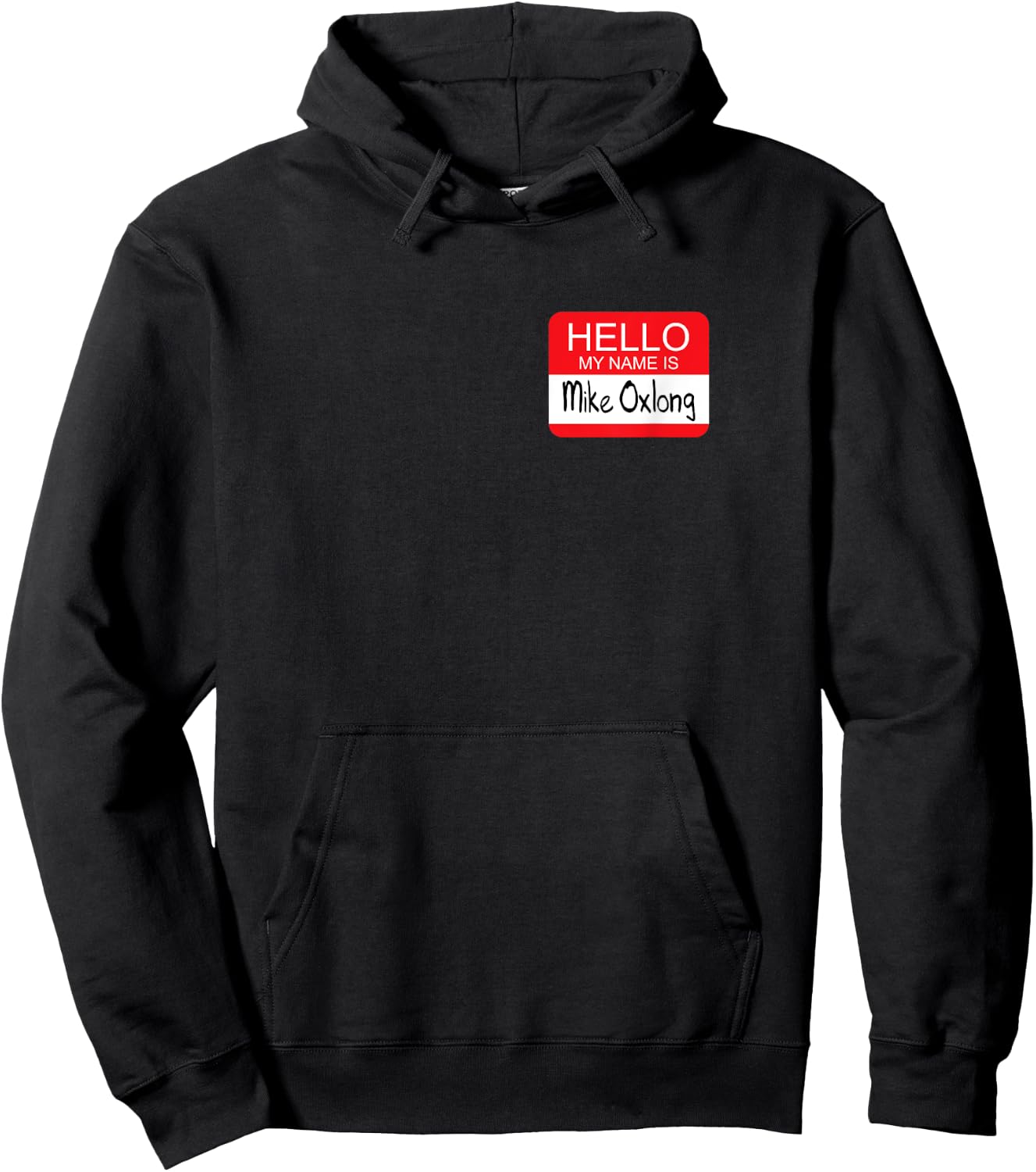 Hello My Name is Mike Oxlong Funny Adult Humor Joke Pun Hoodie - Hoodie | Black