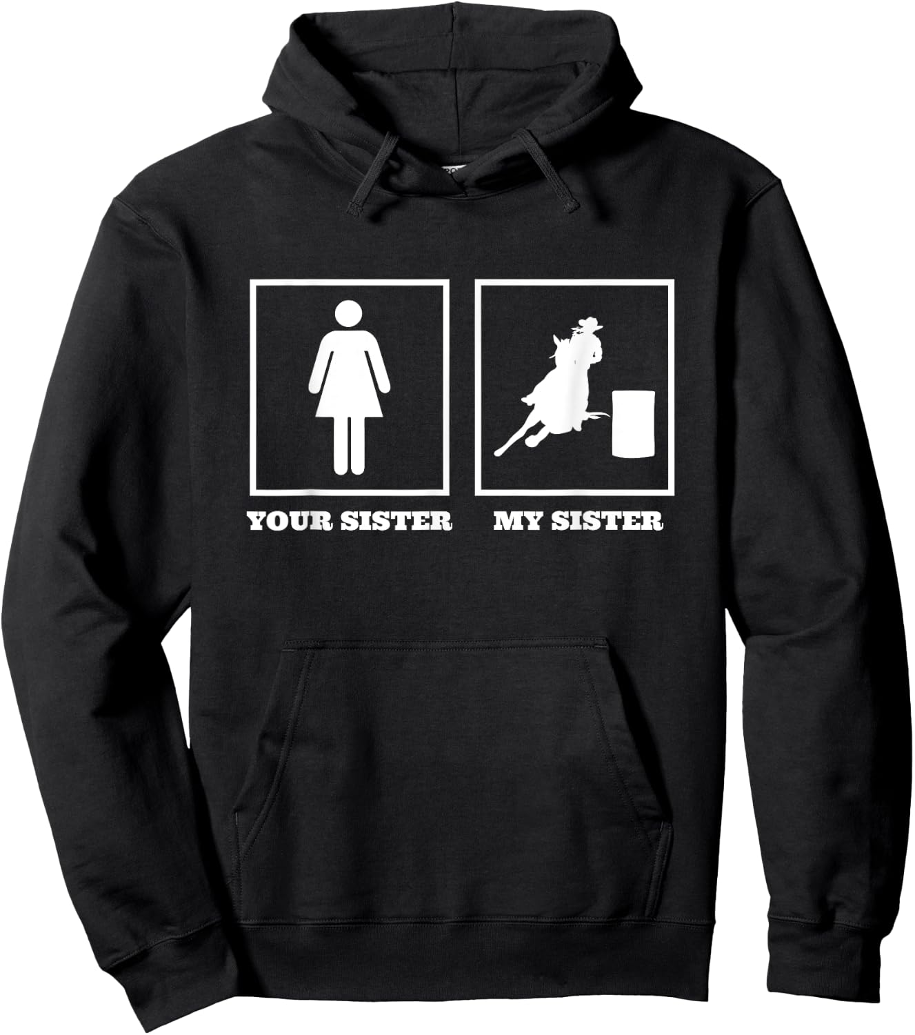 Your Sister My Sister Barrel Racer Rodeo Barrel Racing Hoodie - Hoodie | Black