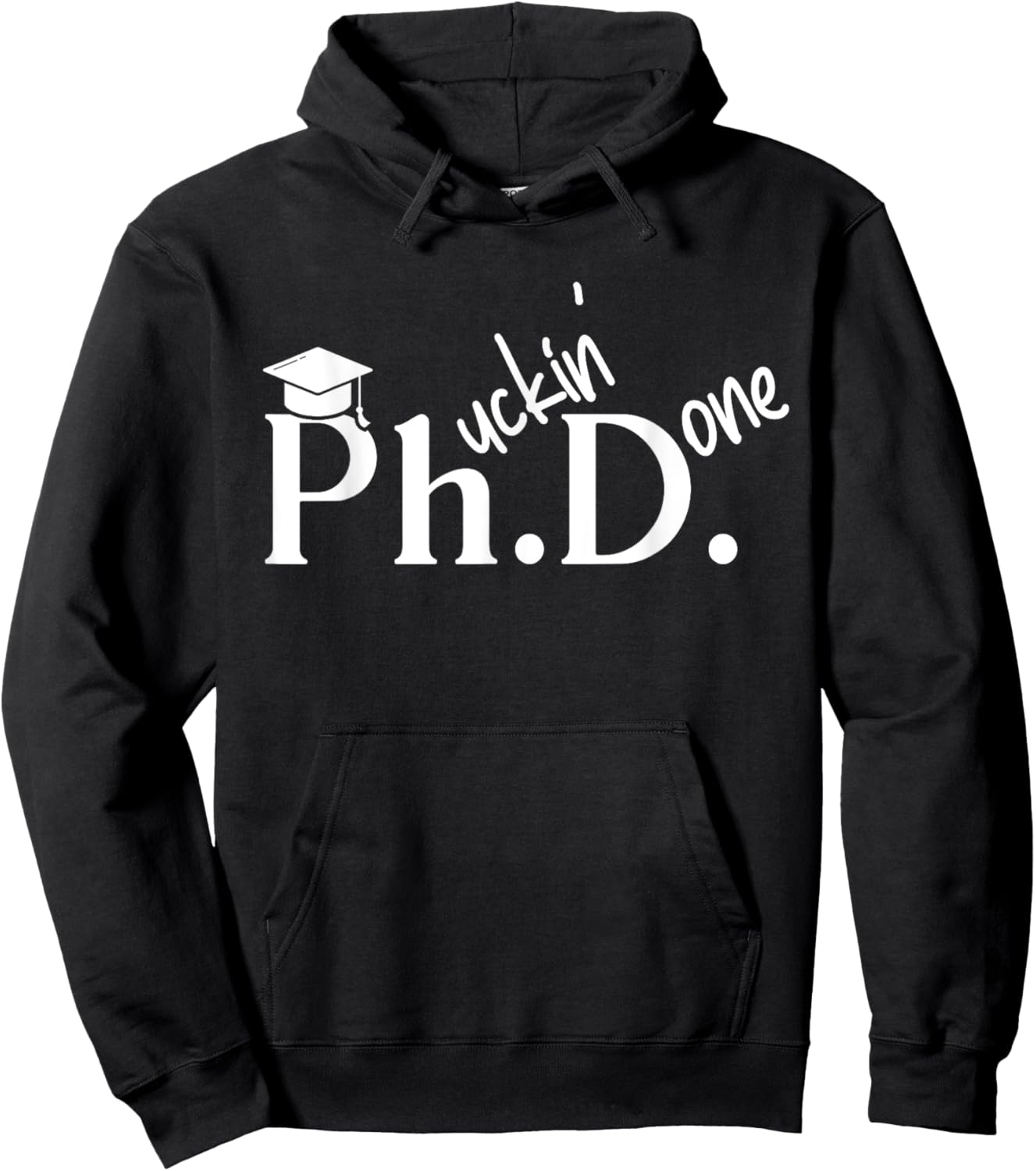 Phuckin Done Ph.D. Doctor Of Philosophy Graduation Day Hoodie - Hoodie | Black
