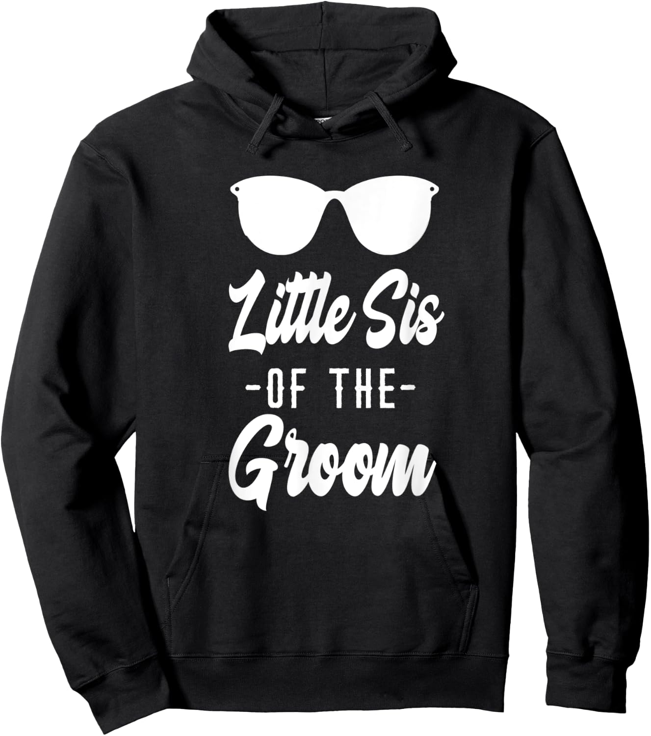 Sister of the Groom - Funny Sunglasses Little Sister Hoodie - Hoodie | Black